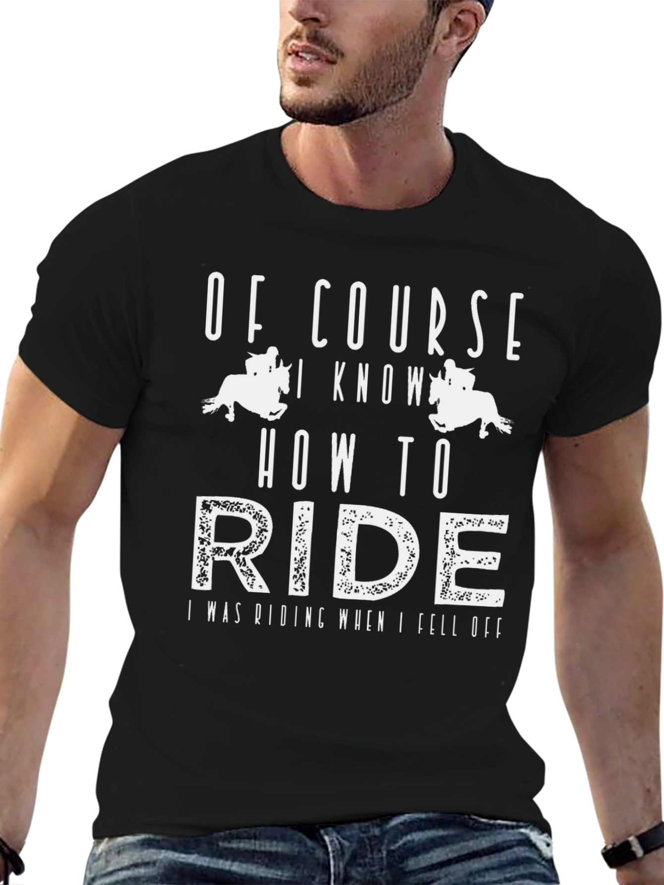 Of Course I Know How to Ride T-Shirt