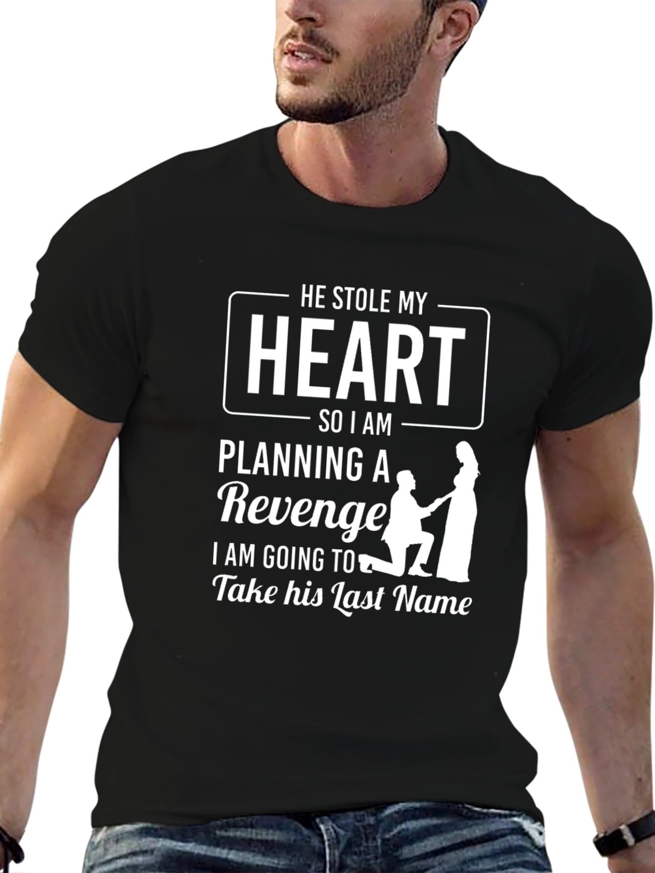 He Stole My Heart Revenge T-Shirt