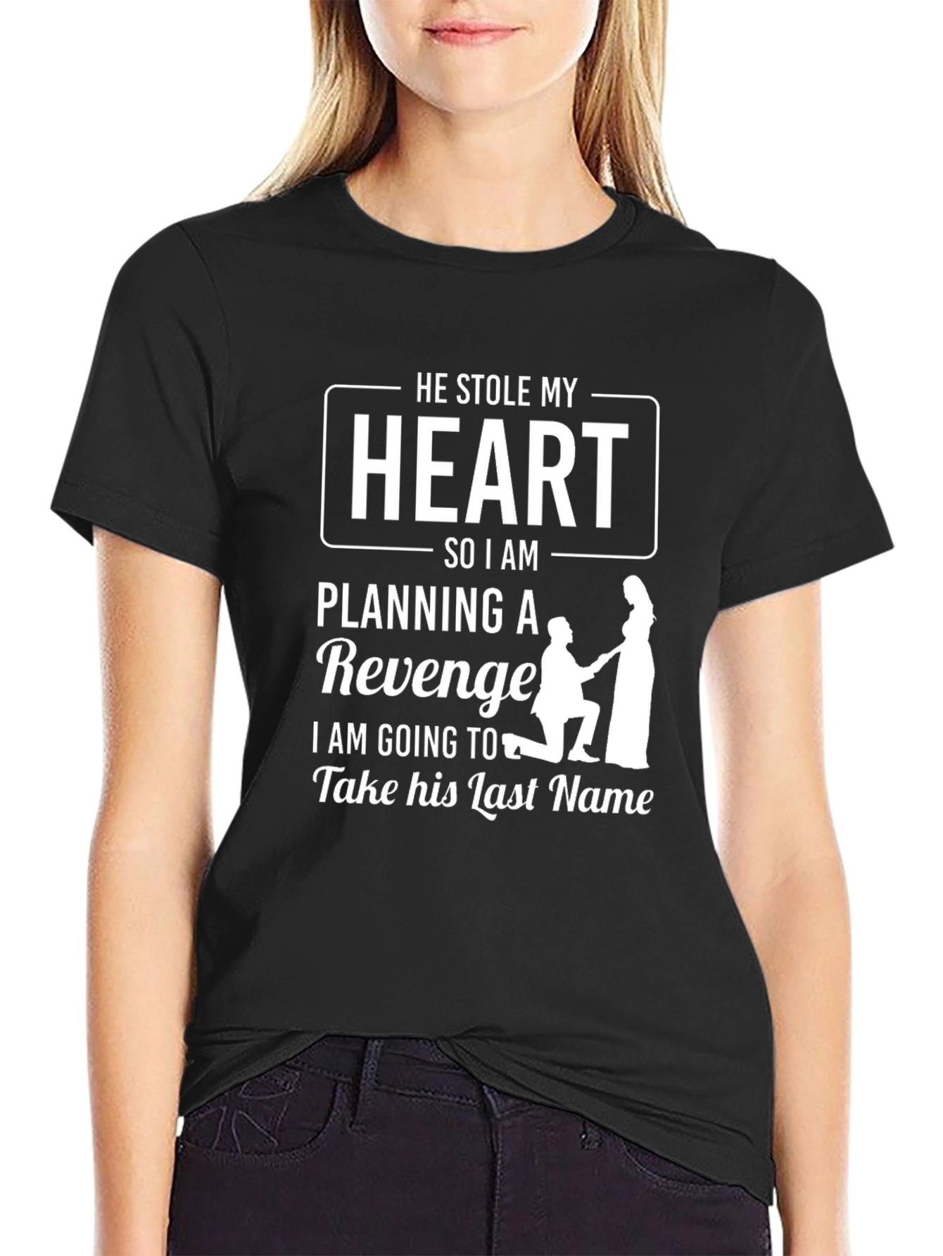 He Stole My Heart Revenge T-Shirt