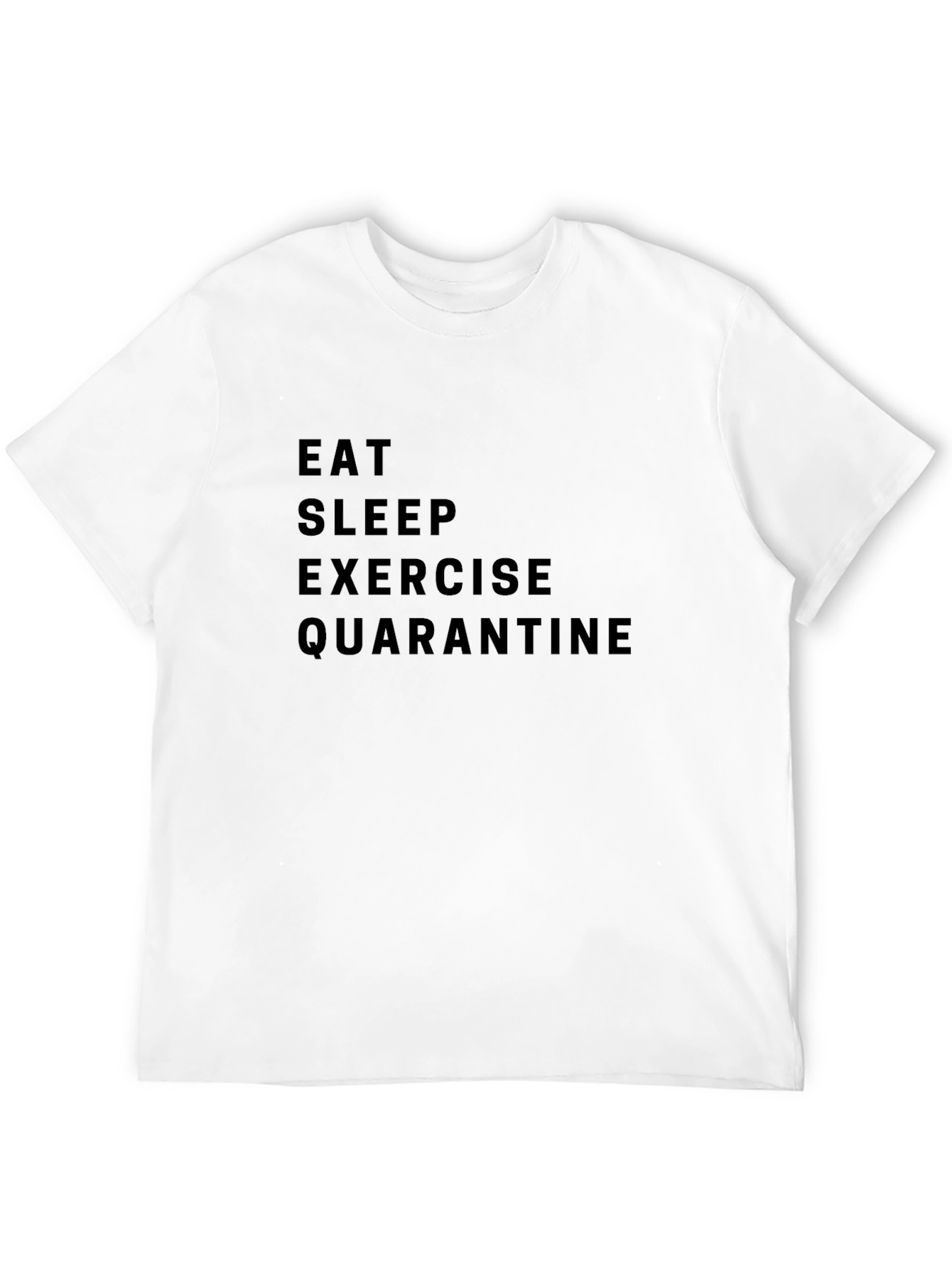 Eat Sleep Exercise Quarantine T-Shirt