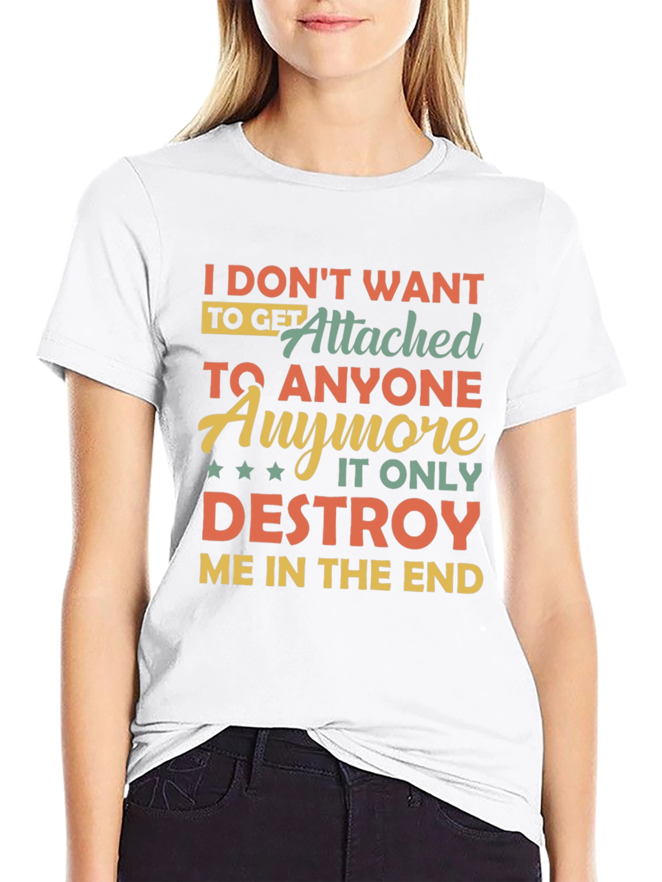 I Dont Want To Get Attached T-Shirt