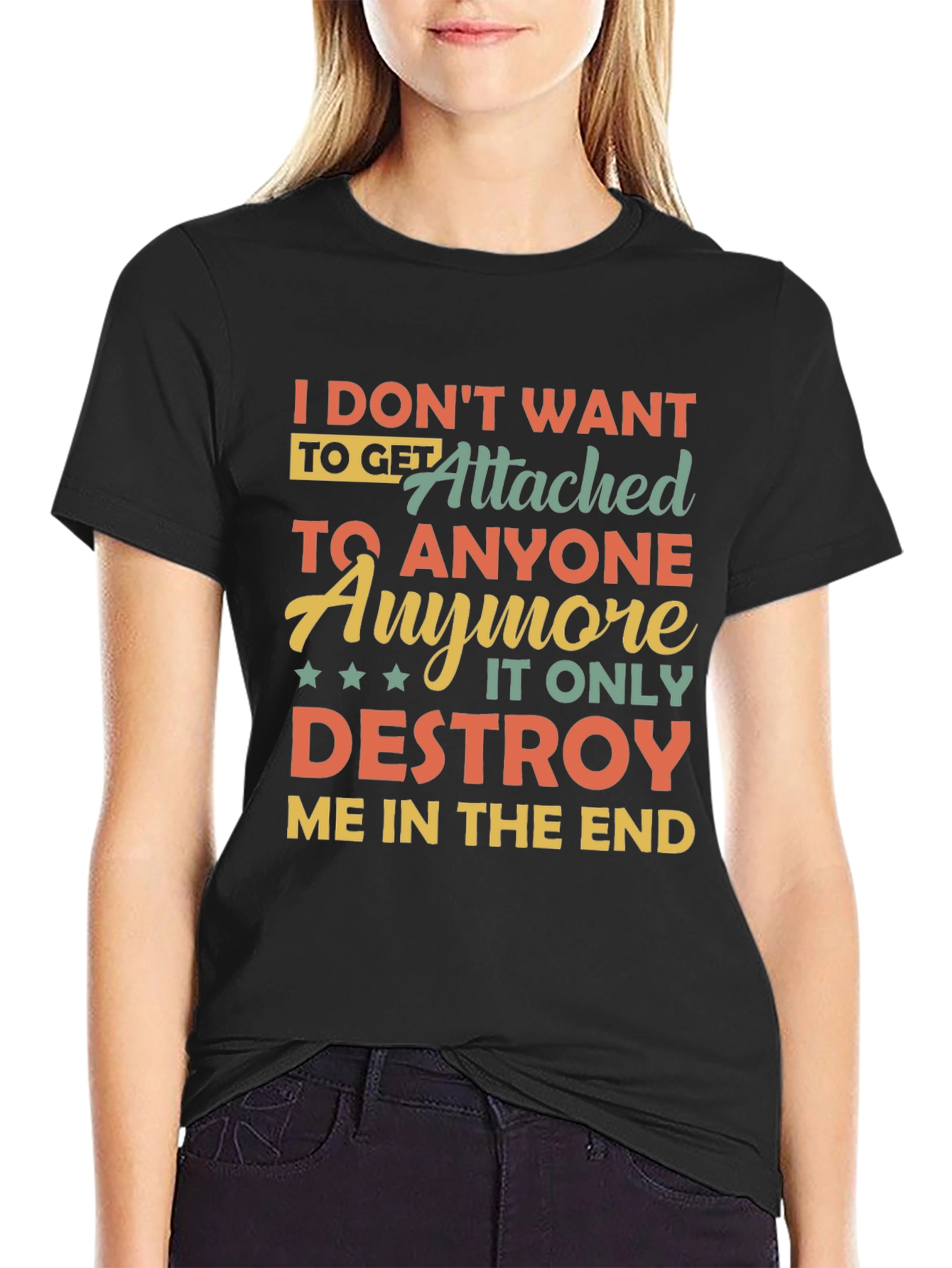 I Dont Want To Get Attached T-Shirt