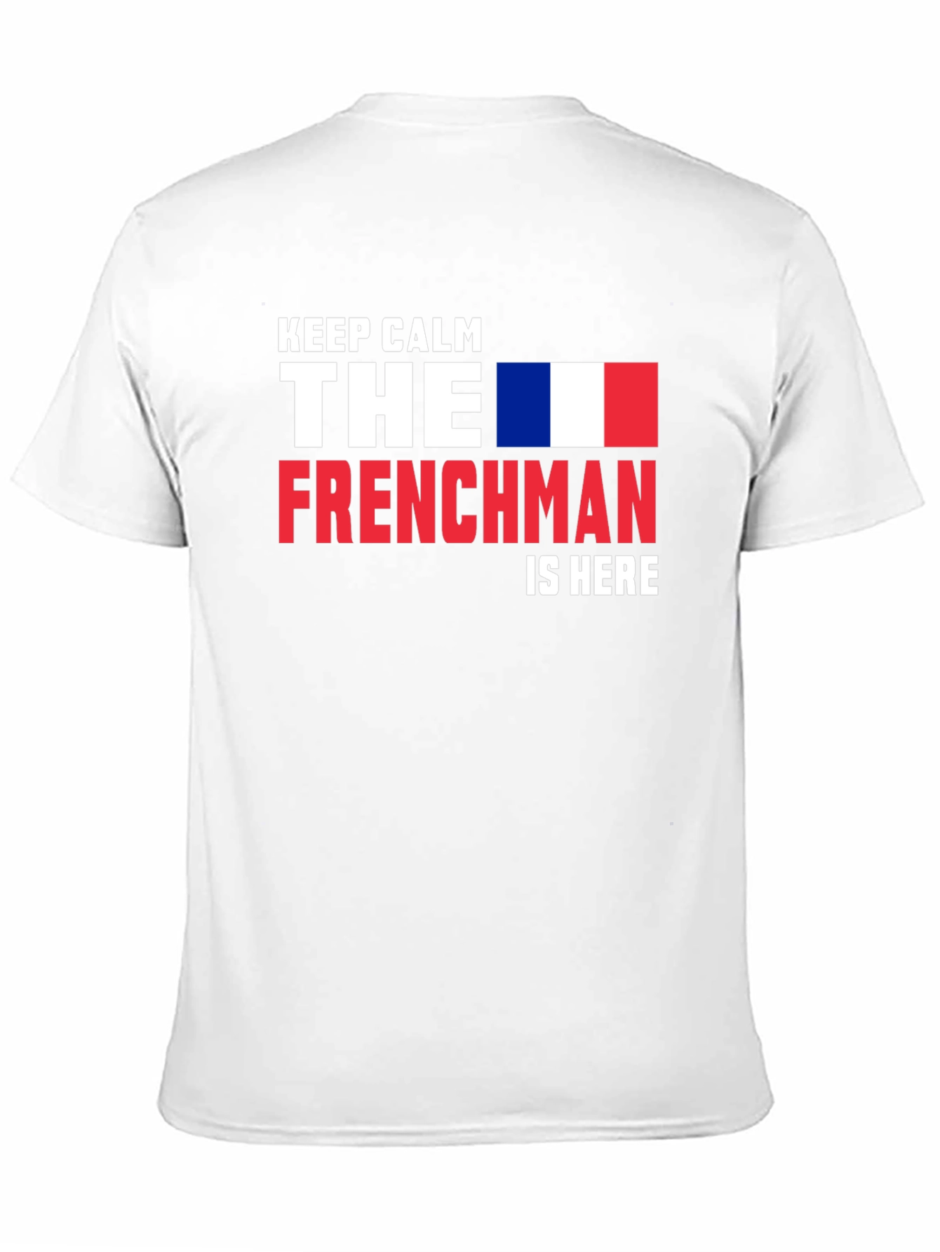 Keep Calm Frenchman is Here Tee