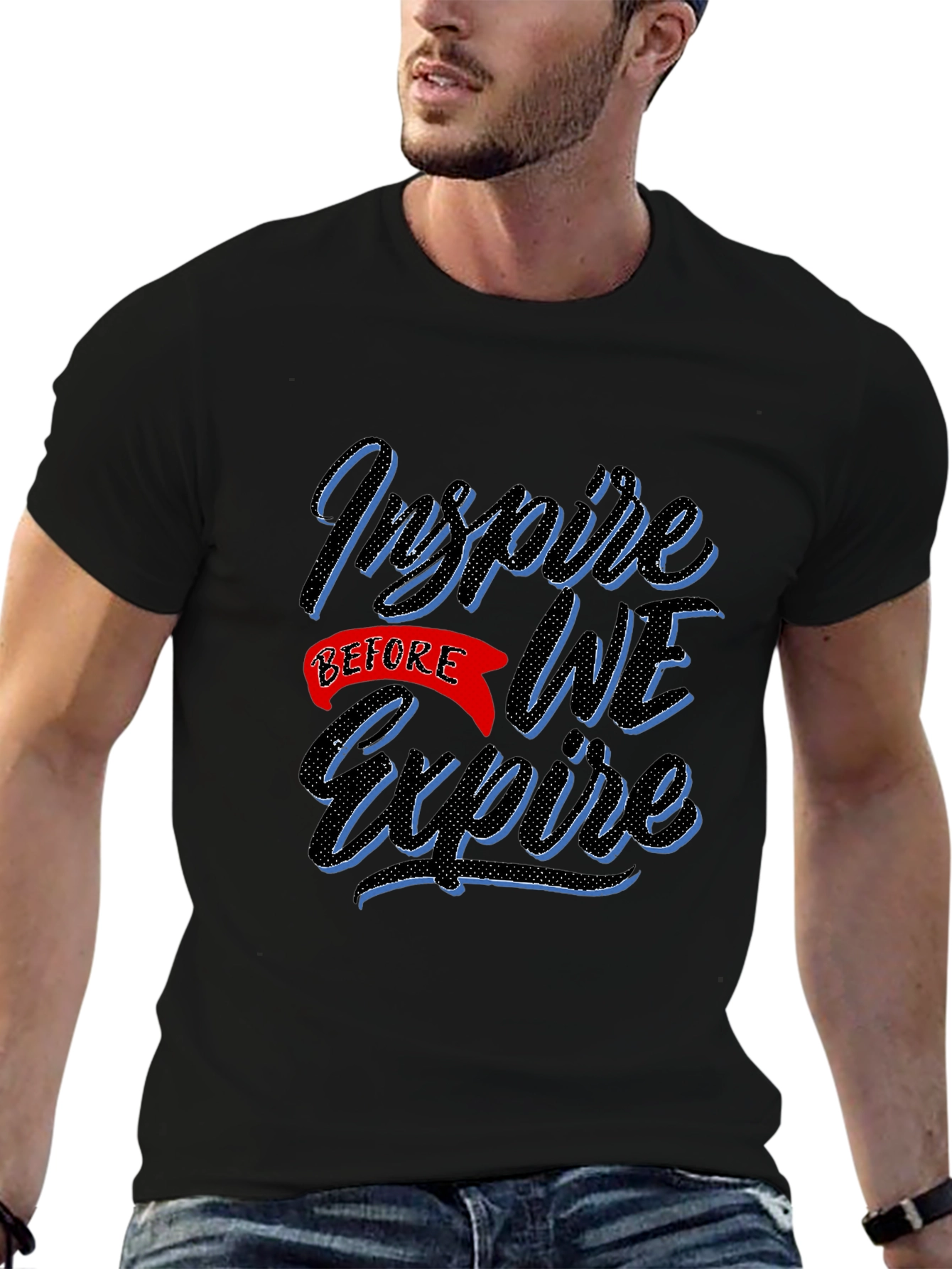 Inspire Before We Expire Graphic T-Shirt