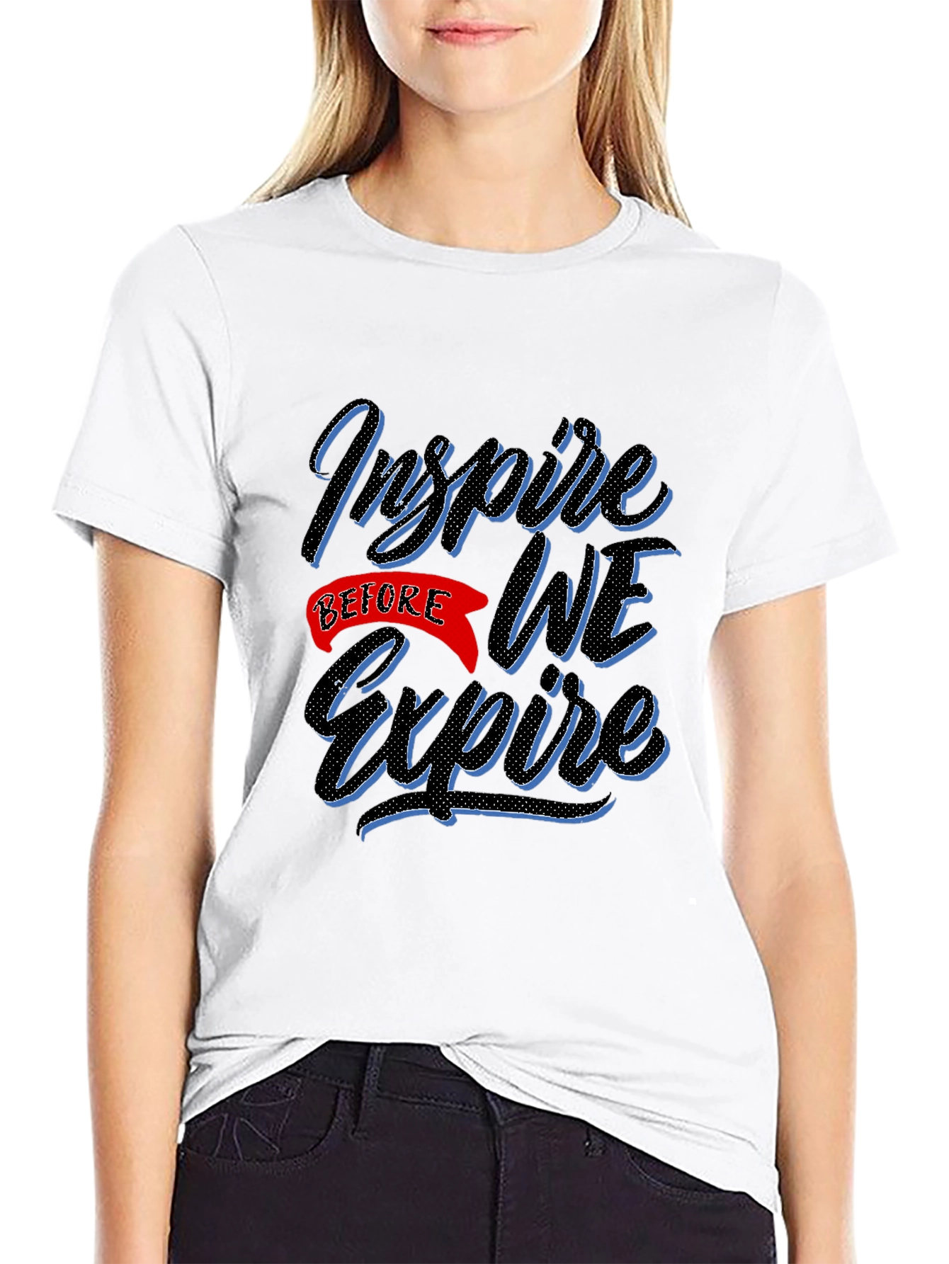 Inspire Before We Expire Graphic T-Shirt