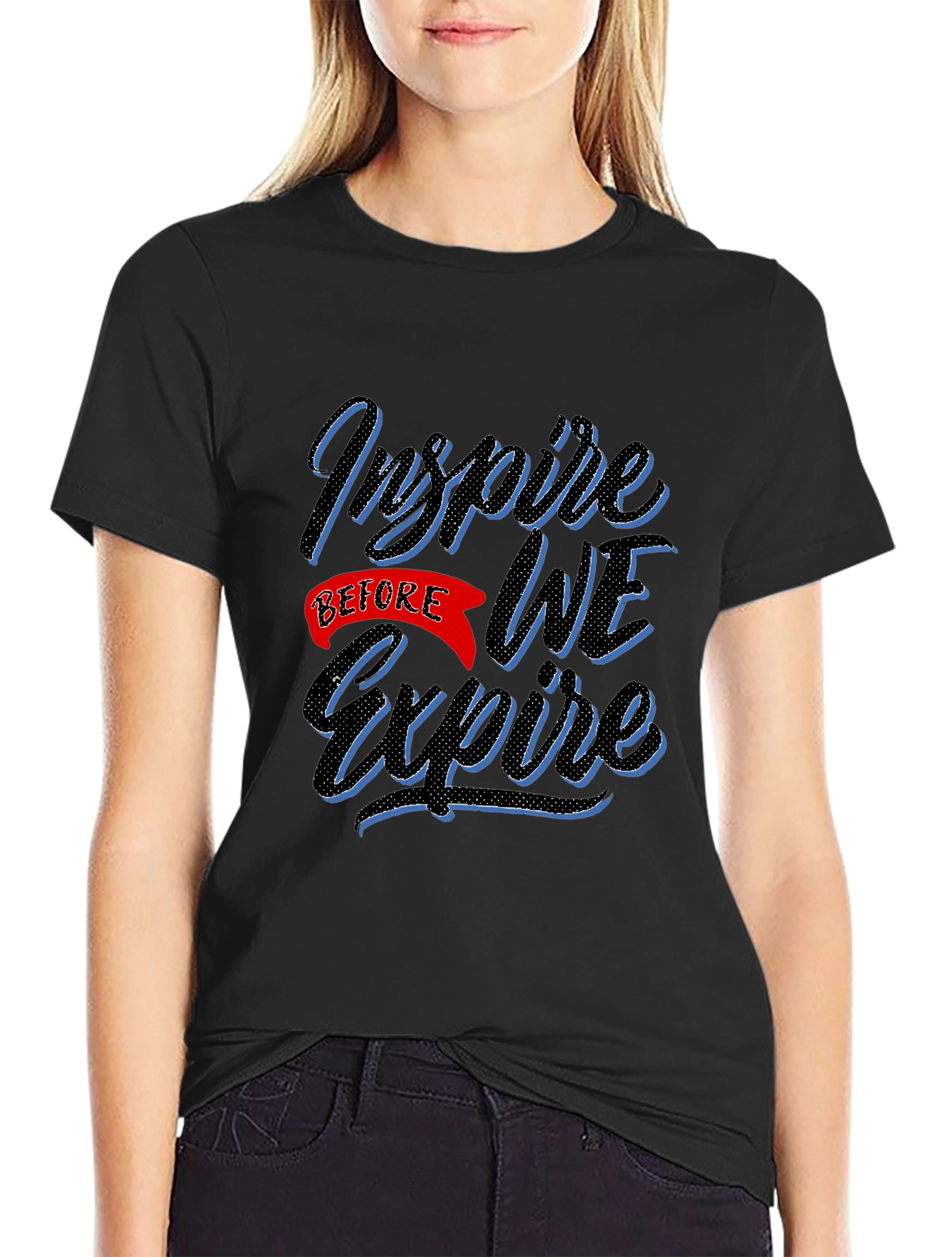 Inspire Before We Expire Graphic T-Shirt