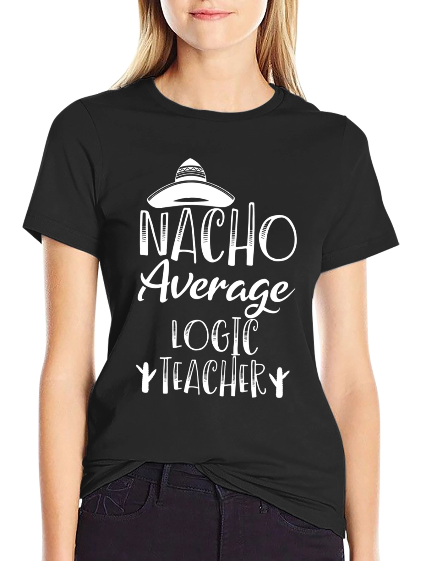 Nacho Average Logic Teacher Graphic T-Shirt