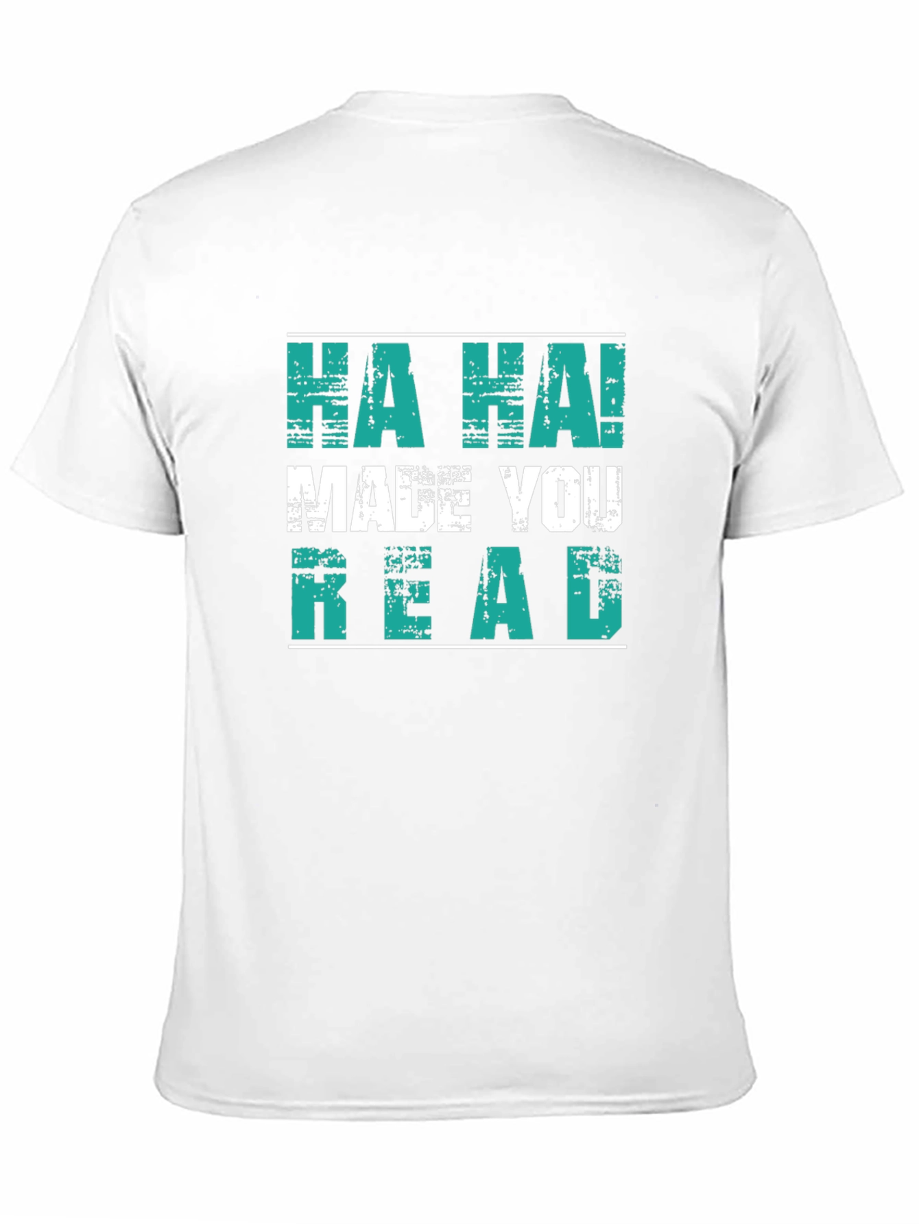 Funny HA HA! MADE YOU READ Graphic T-Shirt