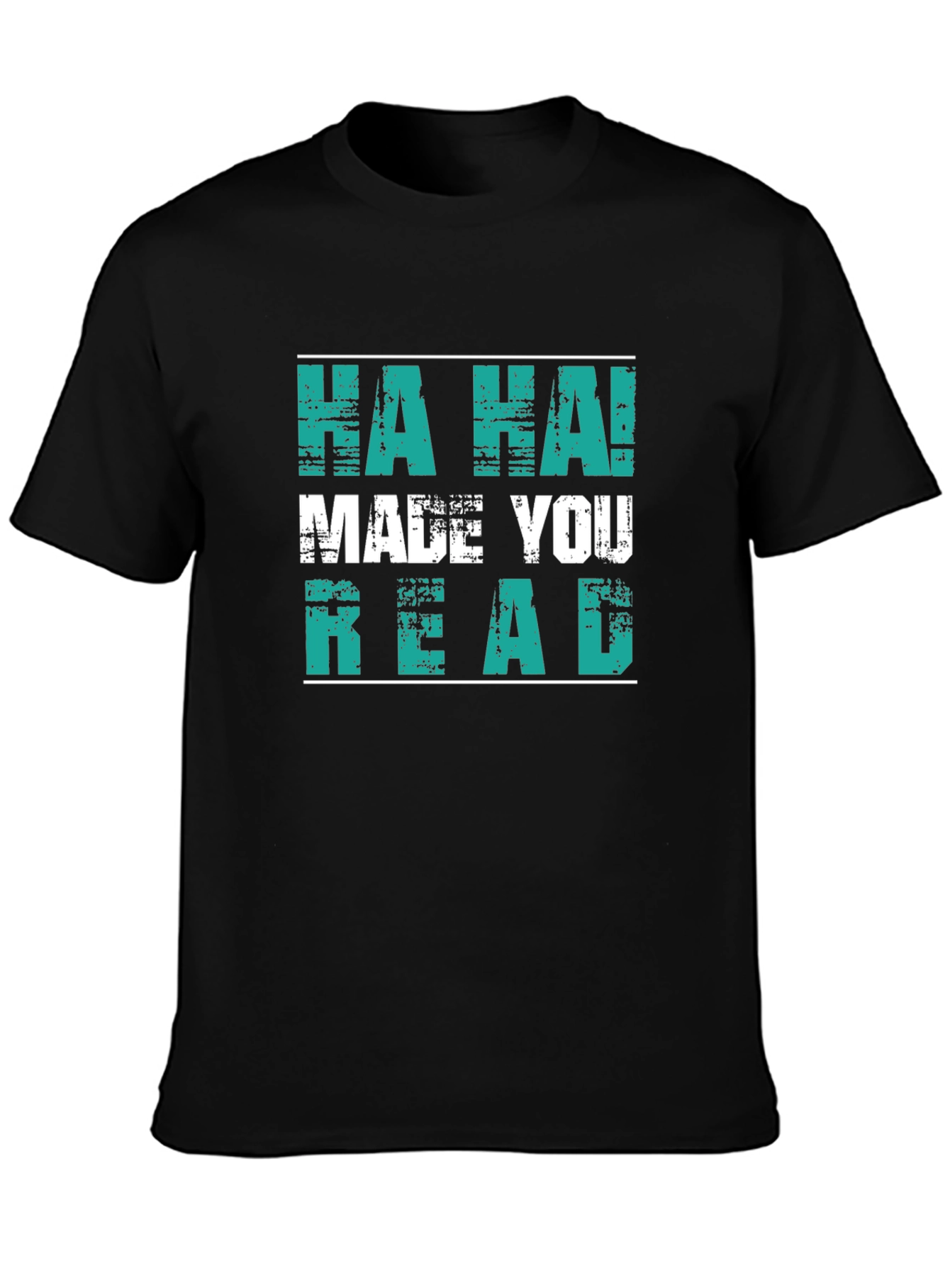 Funny HA HA! MADE YOU READ Graphic T-Shirt