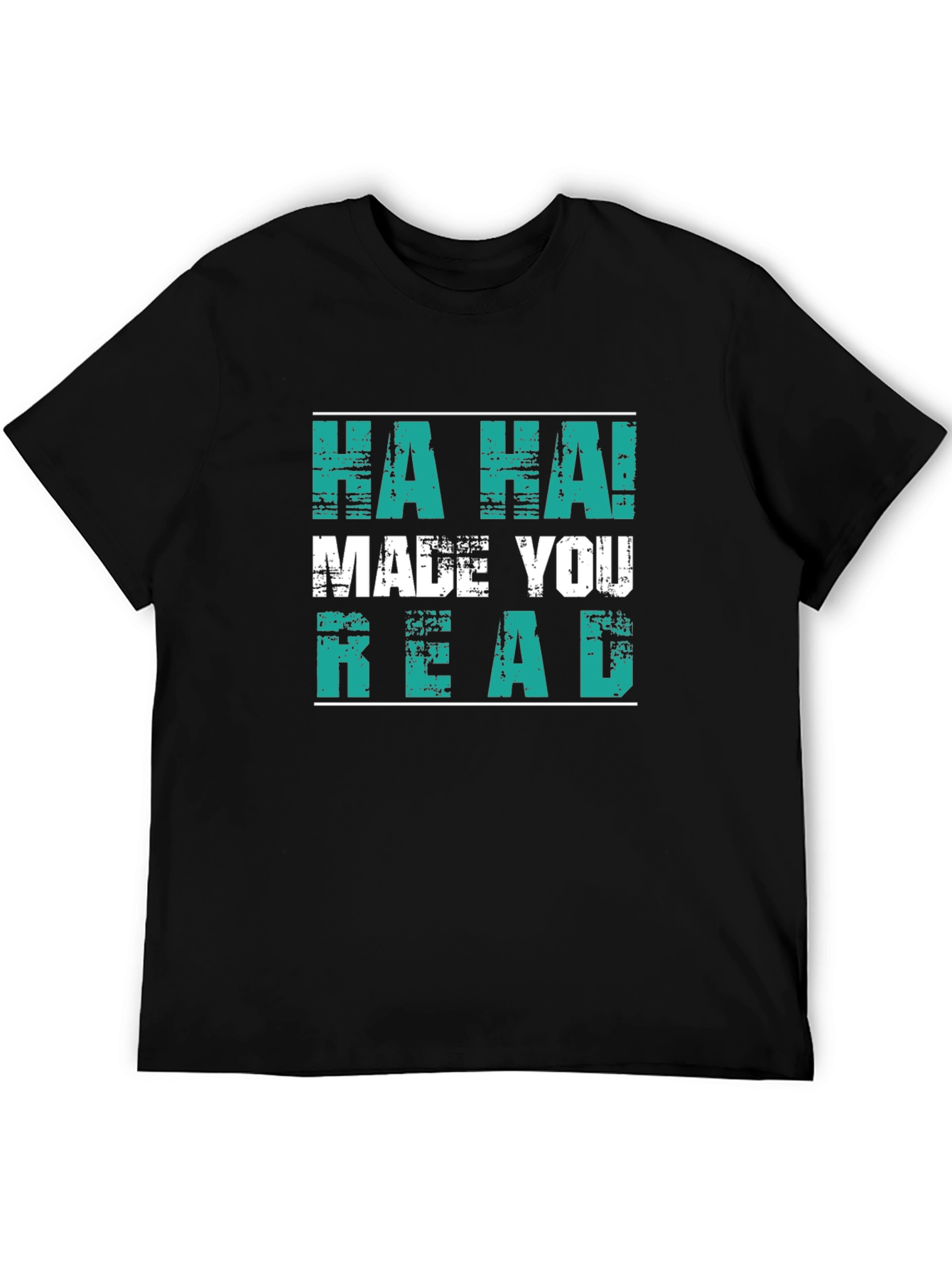Funny HA HA! MADE YOU READ Graphic T-Shirt