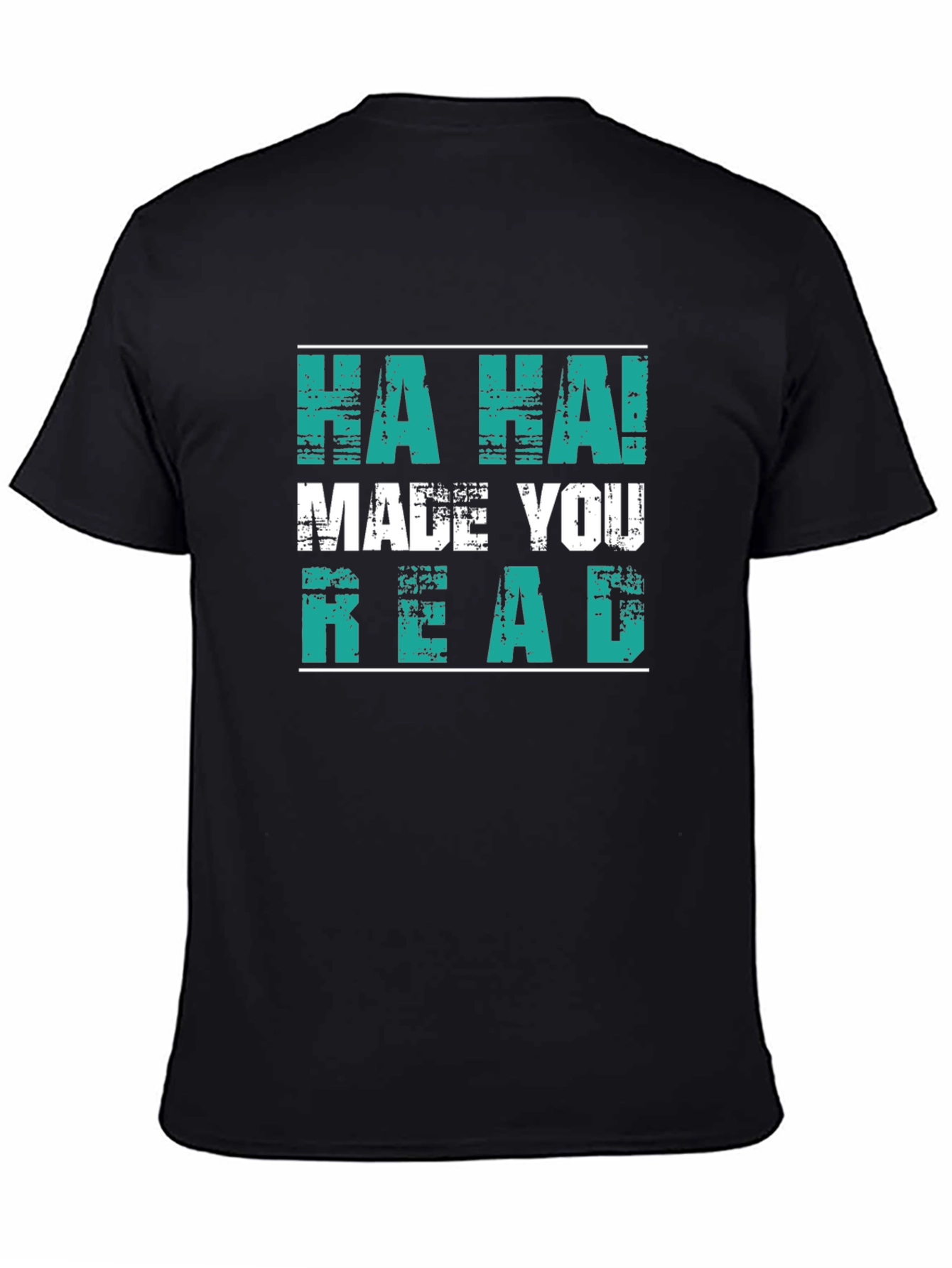 Funny HA HA! MADE YOU READ Graphic T-Shirt