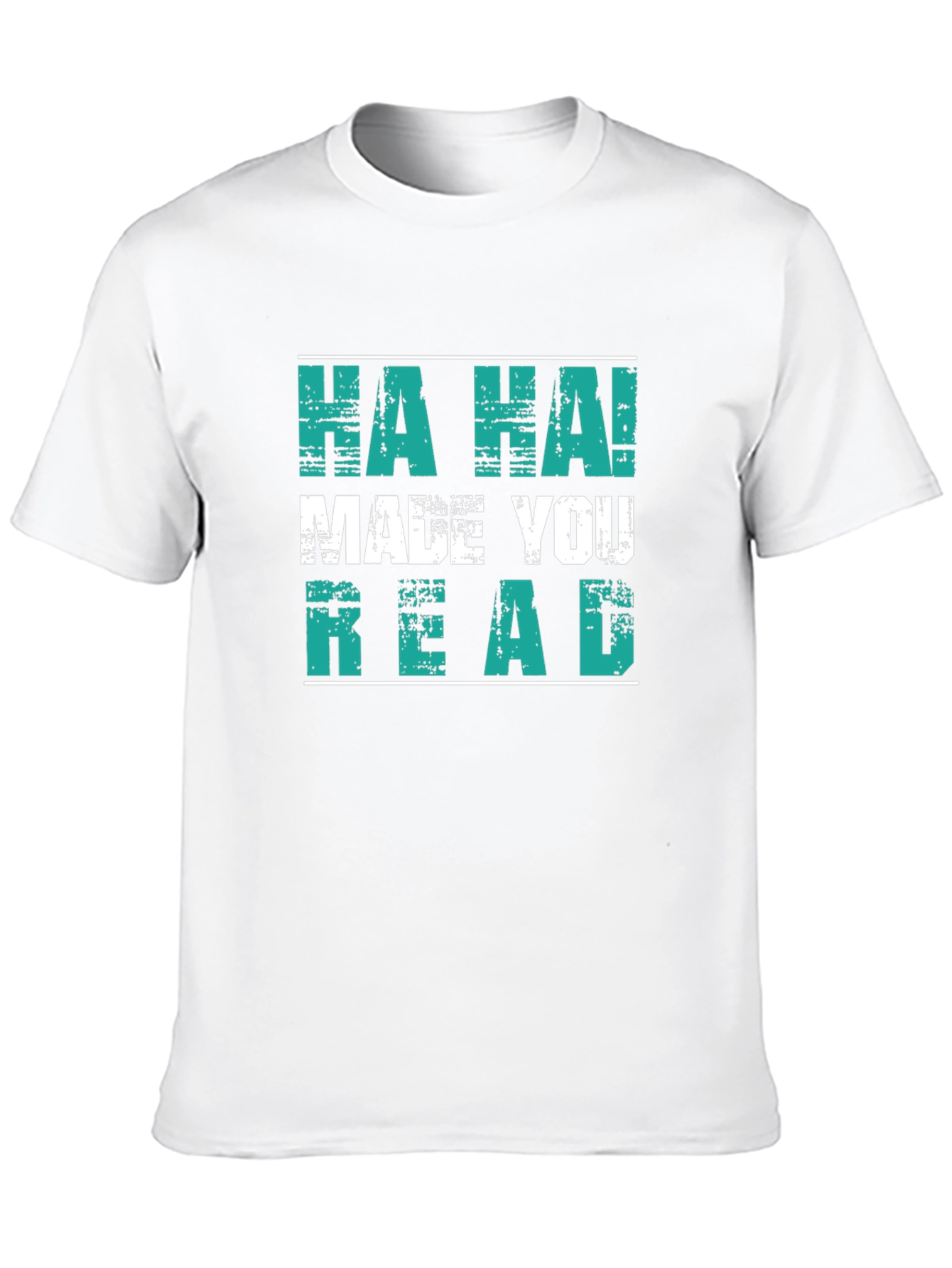 Funny HA HA! MADE YOU READ Graphic T-Shirt