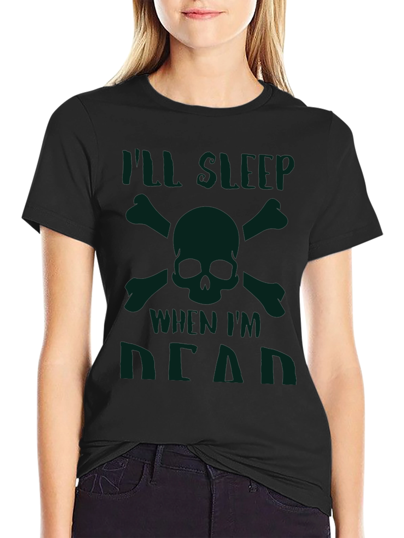 Ill Sleep When Im Dead T-Shirt