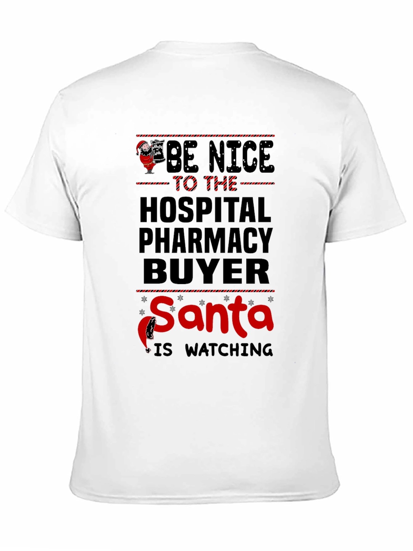 Be Nice to the Hospital Pharmacy Buyer Santa T-Shirt