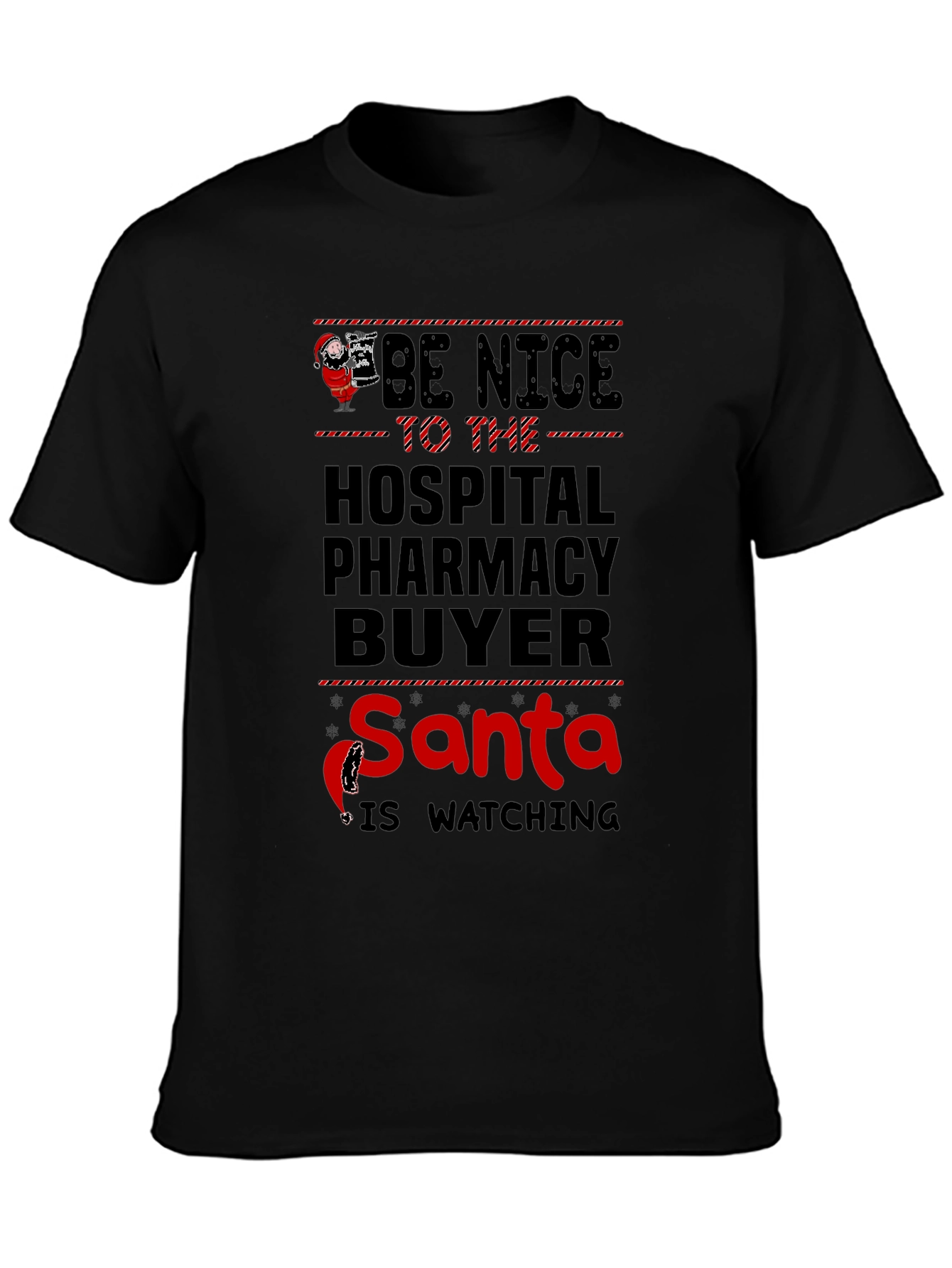 Be Nice to the Hospital Pharmacy Buyer Santa T-Shirt