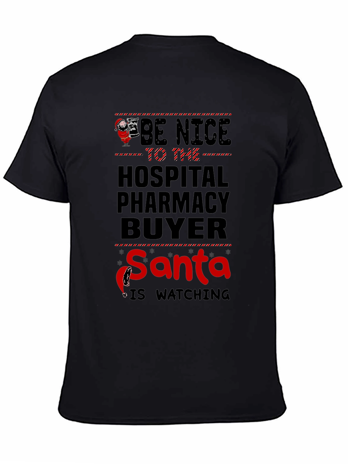 Be Nice to the Hospital Pharmacy Buyer Santa T-Shirt