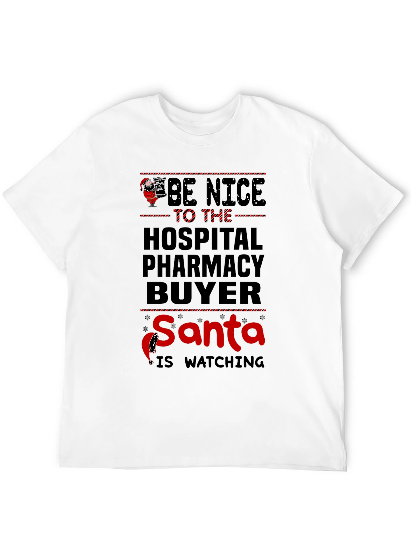 Be Nice to the Hospital Pharmacy Buyer Santa T-Shirt