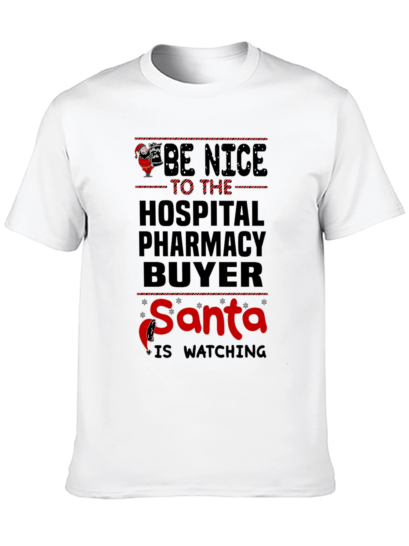 Be Nice to the Hospital Pharmacy Buyer Santa T-Shirt