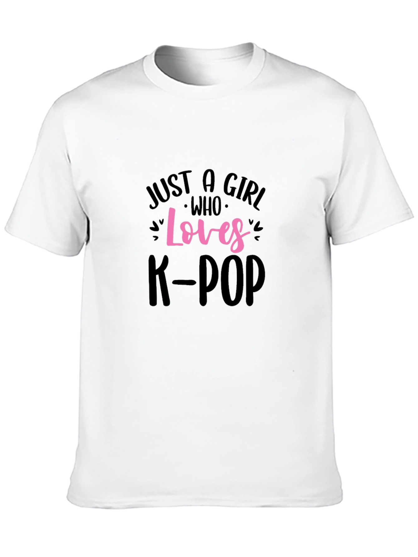Just A Girl Who Loves K-Pop Black T-Shirt