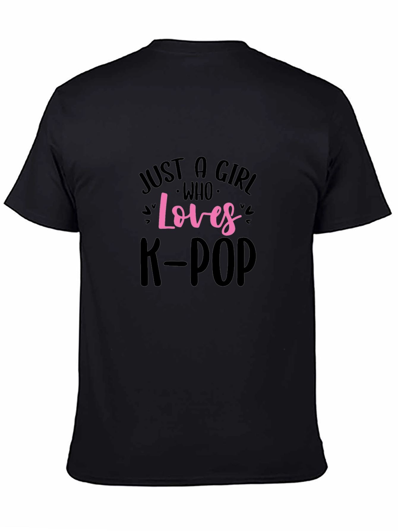 Just A Girl Who Loves K-Pop Black T-Shirt