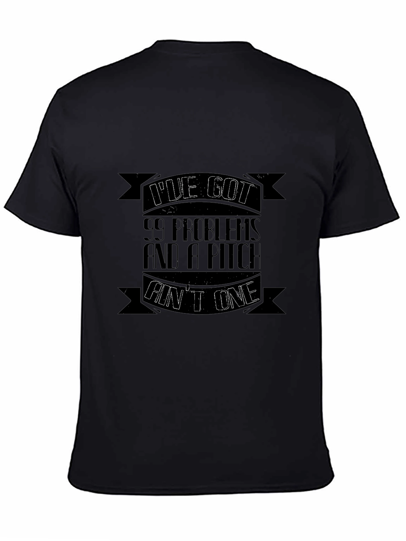 99 Problems and a Pitch Aint One T-Shirt