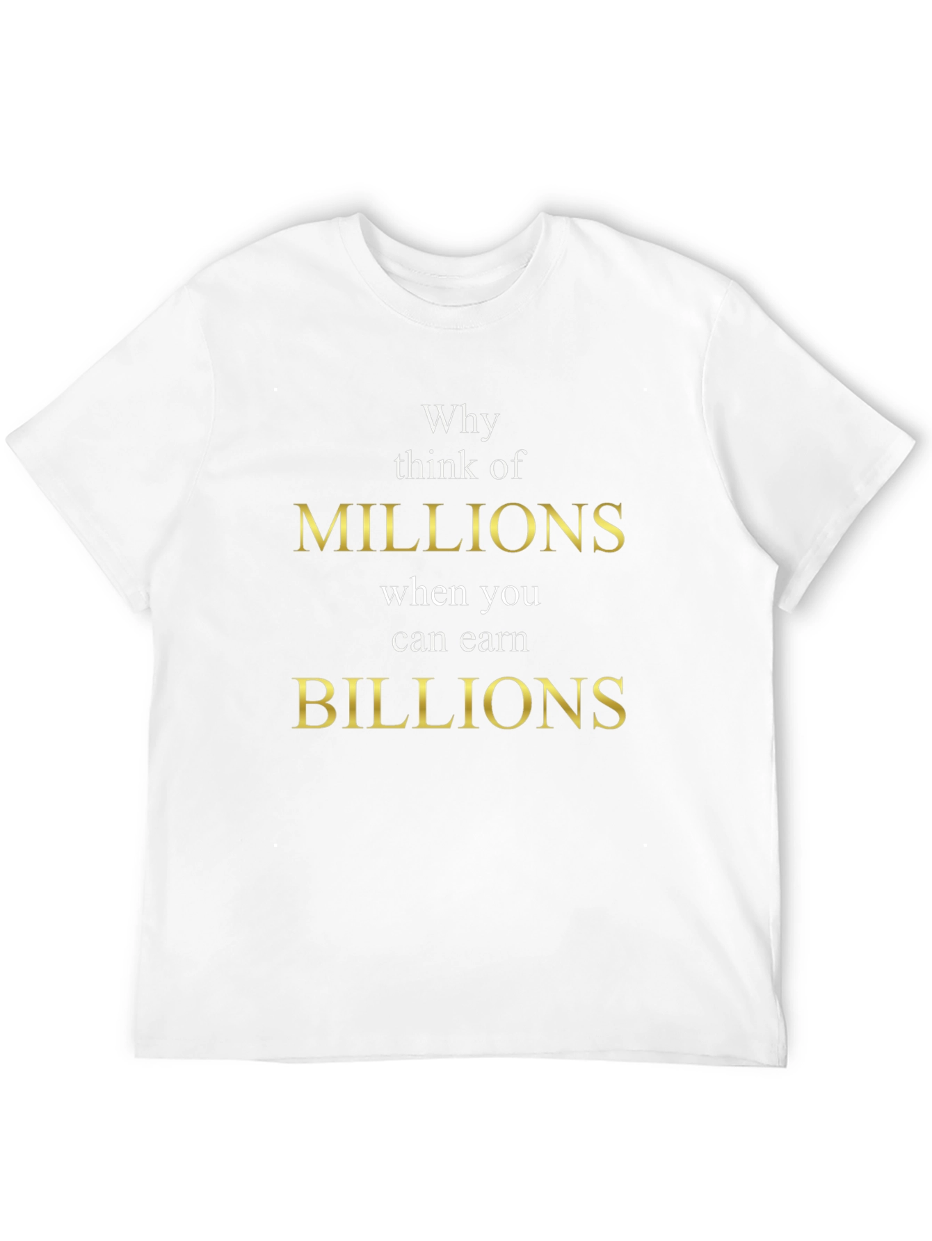 Millionaire Billionaire Mindset T-Shirt