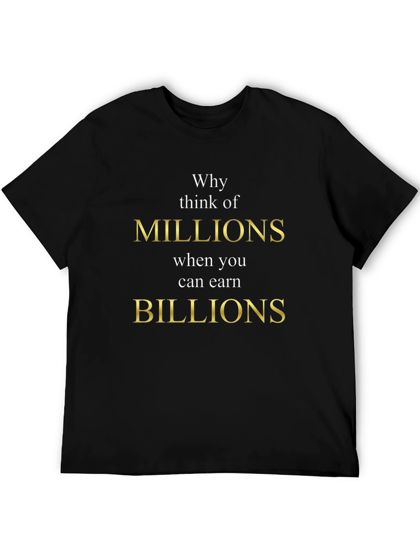 Millionaire Billionaire Mindset T-Shirt