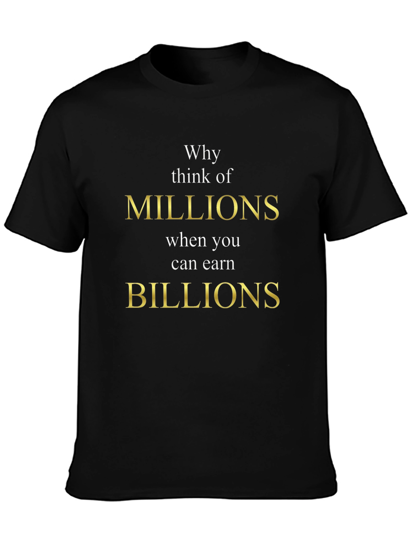 Millionaire Billionaire Mindset T-Shirt