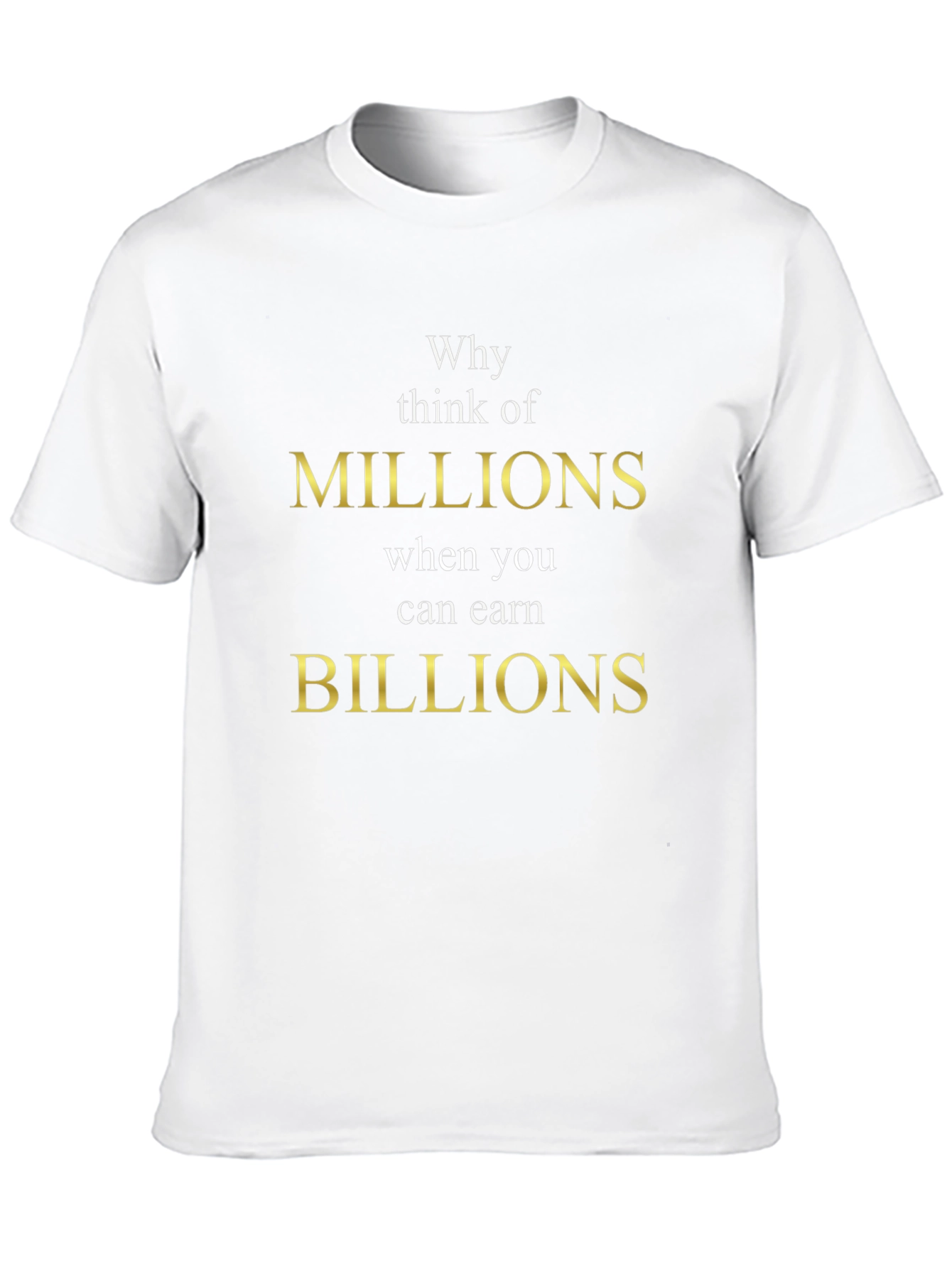 Millionaire Billionaire Mindset T-Shirt