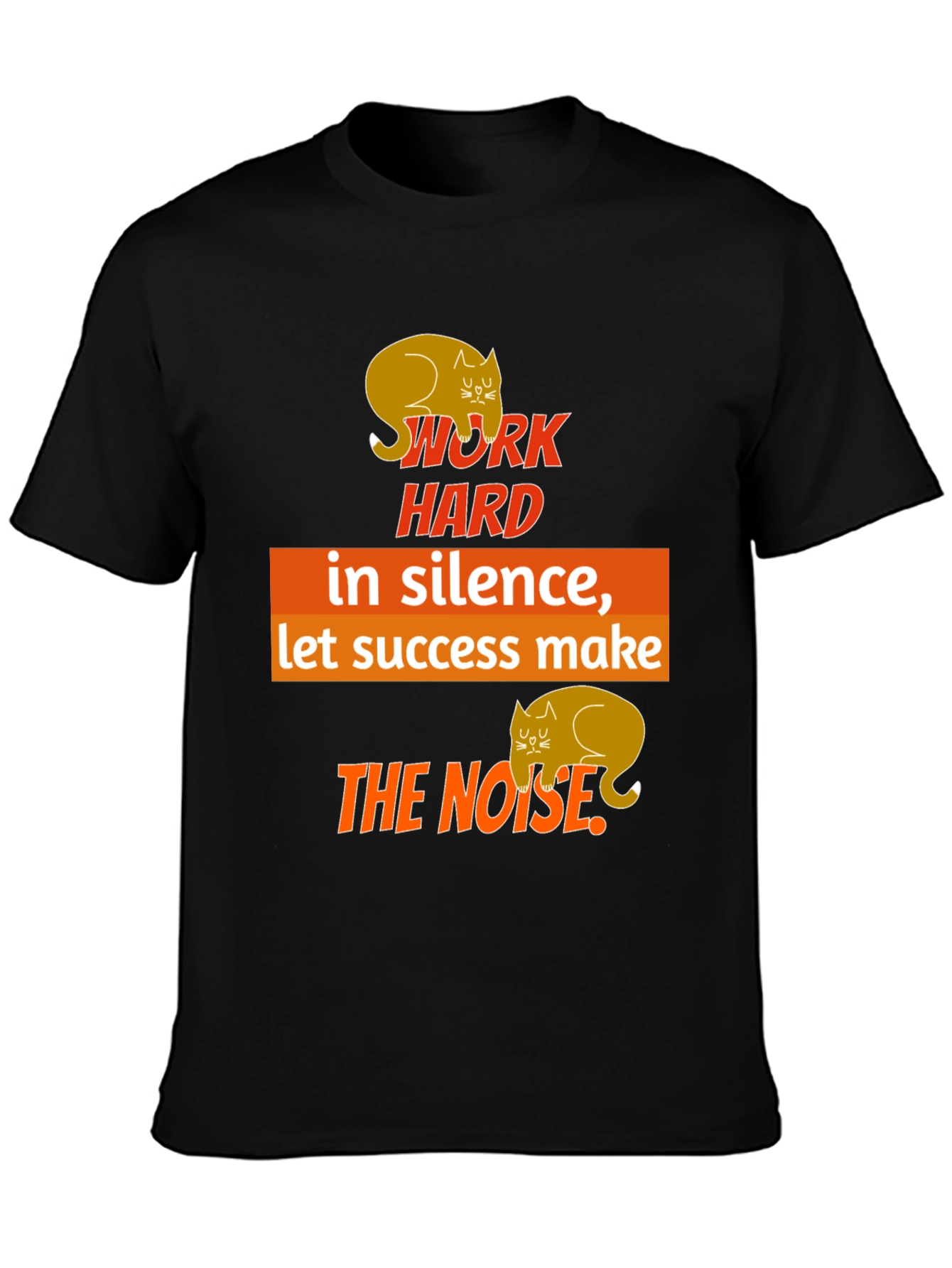 Work Hard In Silence Cat Graphic T-Shirt