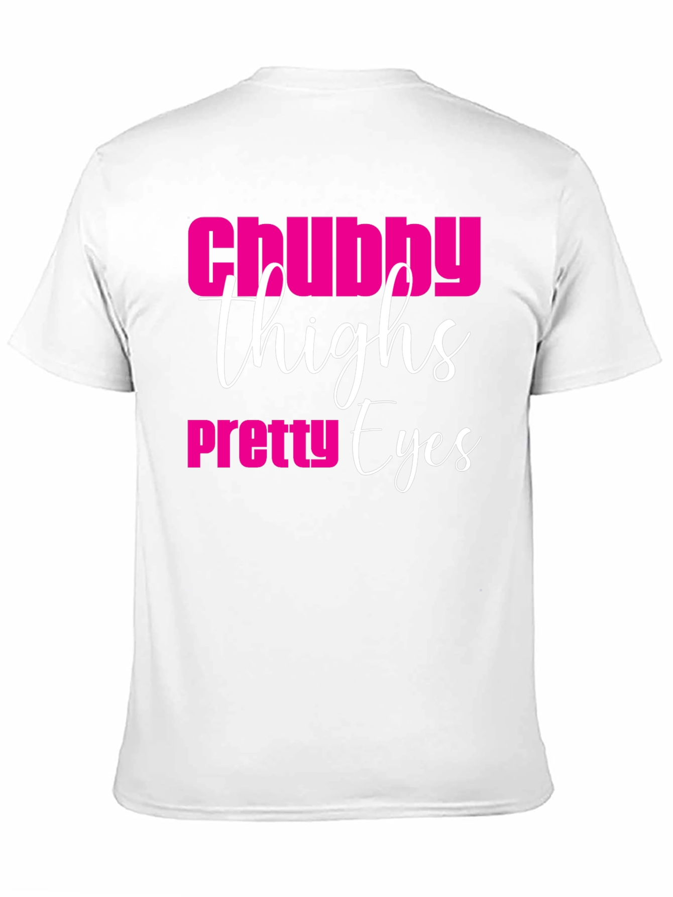Chubby Thighs Pretty Eyes Graphic Tee