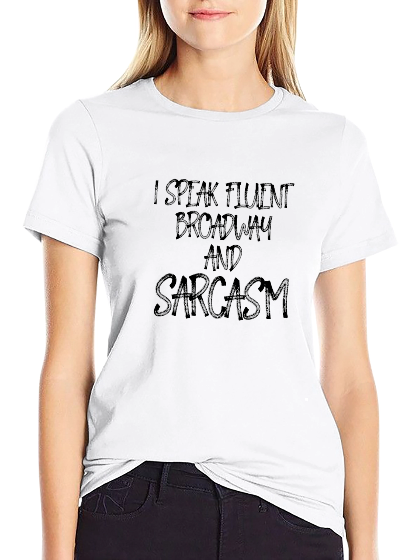 I Speak Fluent Broadway and Sarcasm Black Graphic Tee