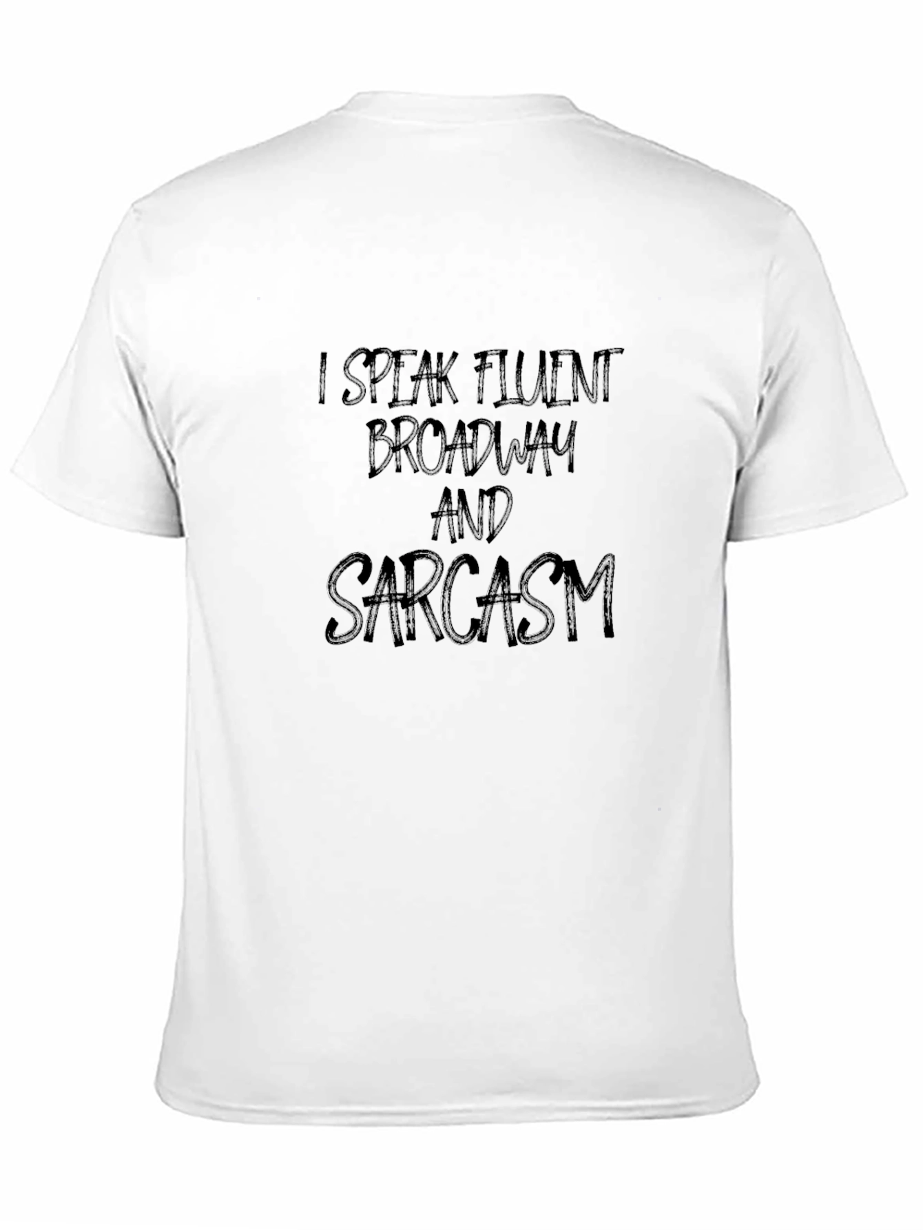 I Speak Fluent Broadway and Sarcasm Black Graphic Tee