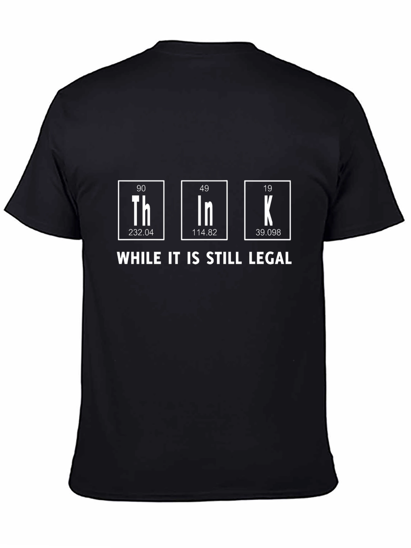 Think While It Is Still Legal T-Shirt