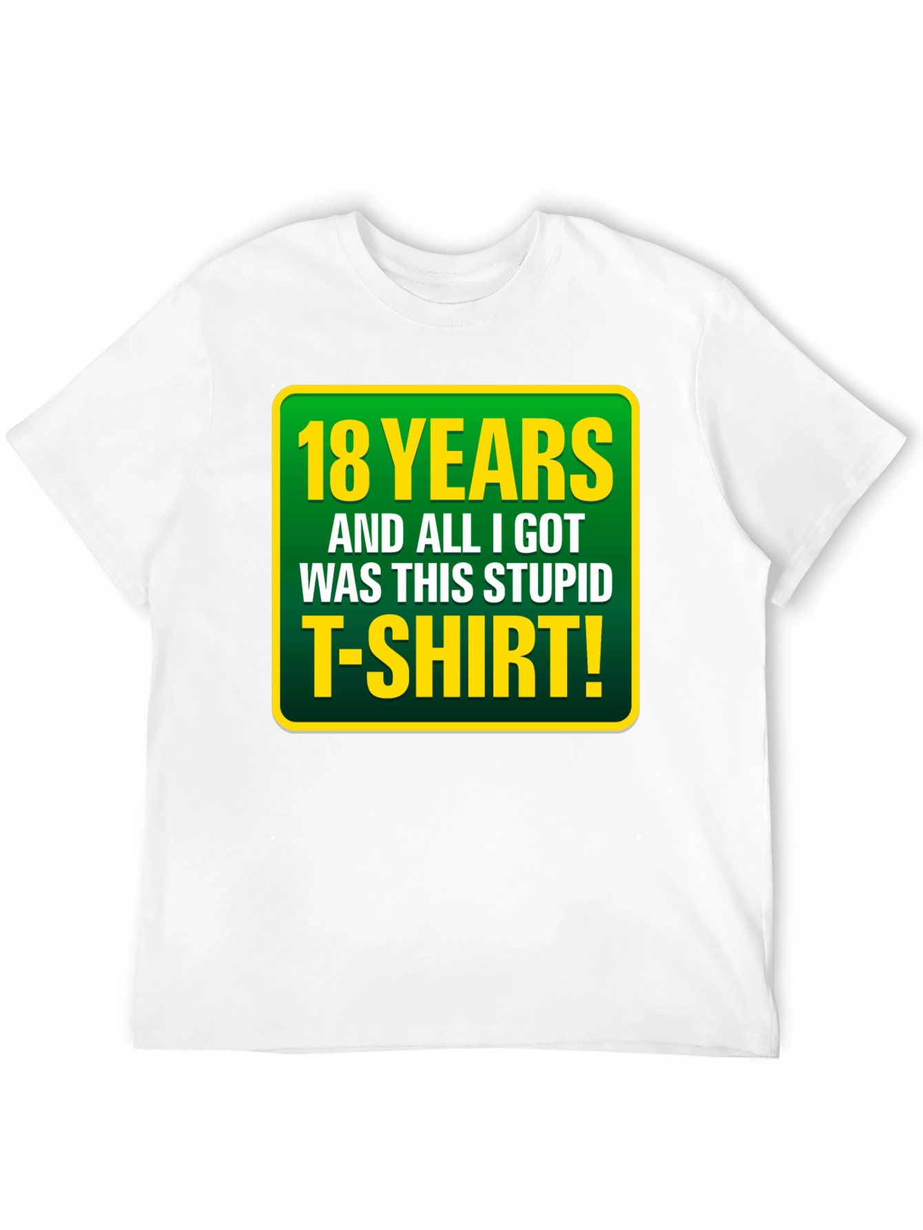 18th Birthday T-Shirt: Funny Sarcastic Gag Gift Tee