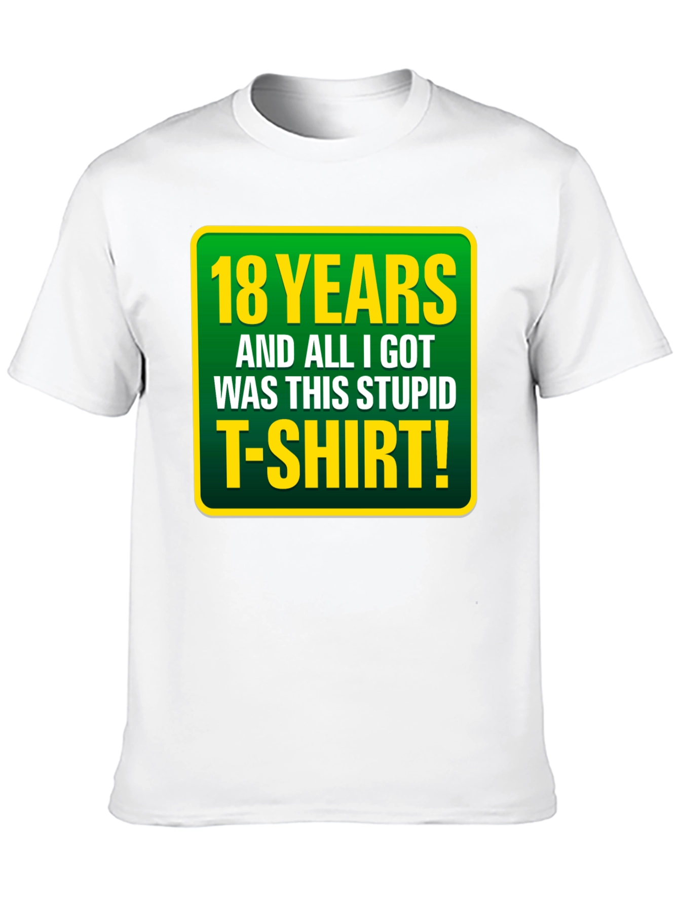 18th Birthday T-Shirt: Funny Sarcastic Gag Gift Tee