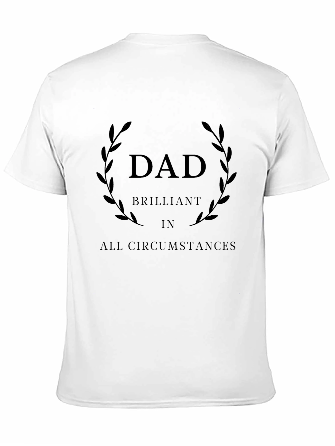 Dad Brilliant in All Circumstances Black T-Shirt