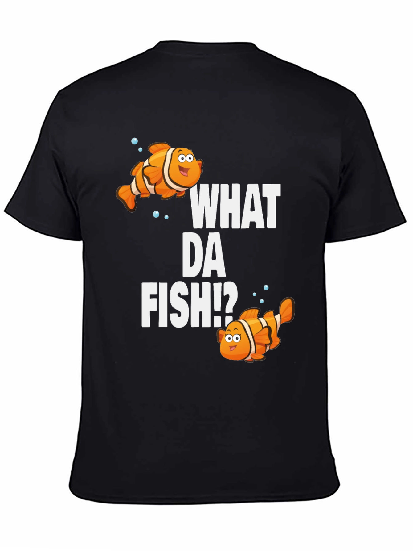 What Da Fish T-Shirt - Funny Clownfish Design