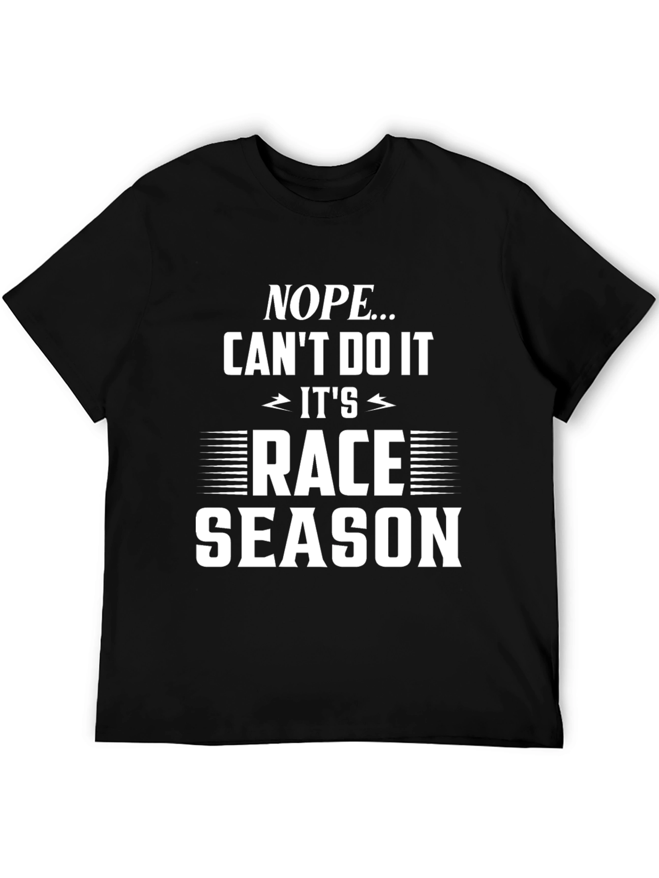Nope Cant Do It Race Season Graphic Tee