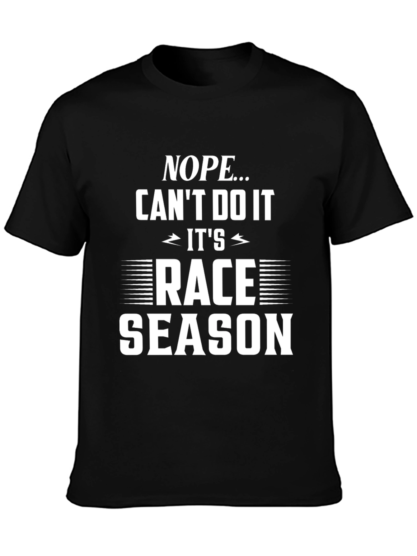 Nope Cant Do It Race Season Graphic Tee