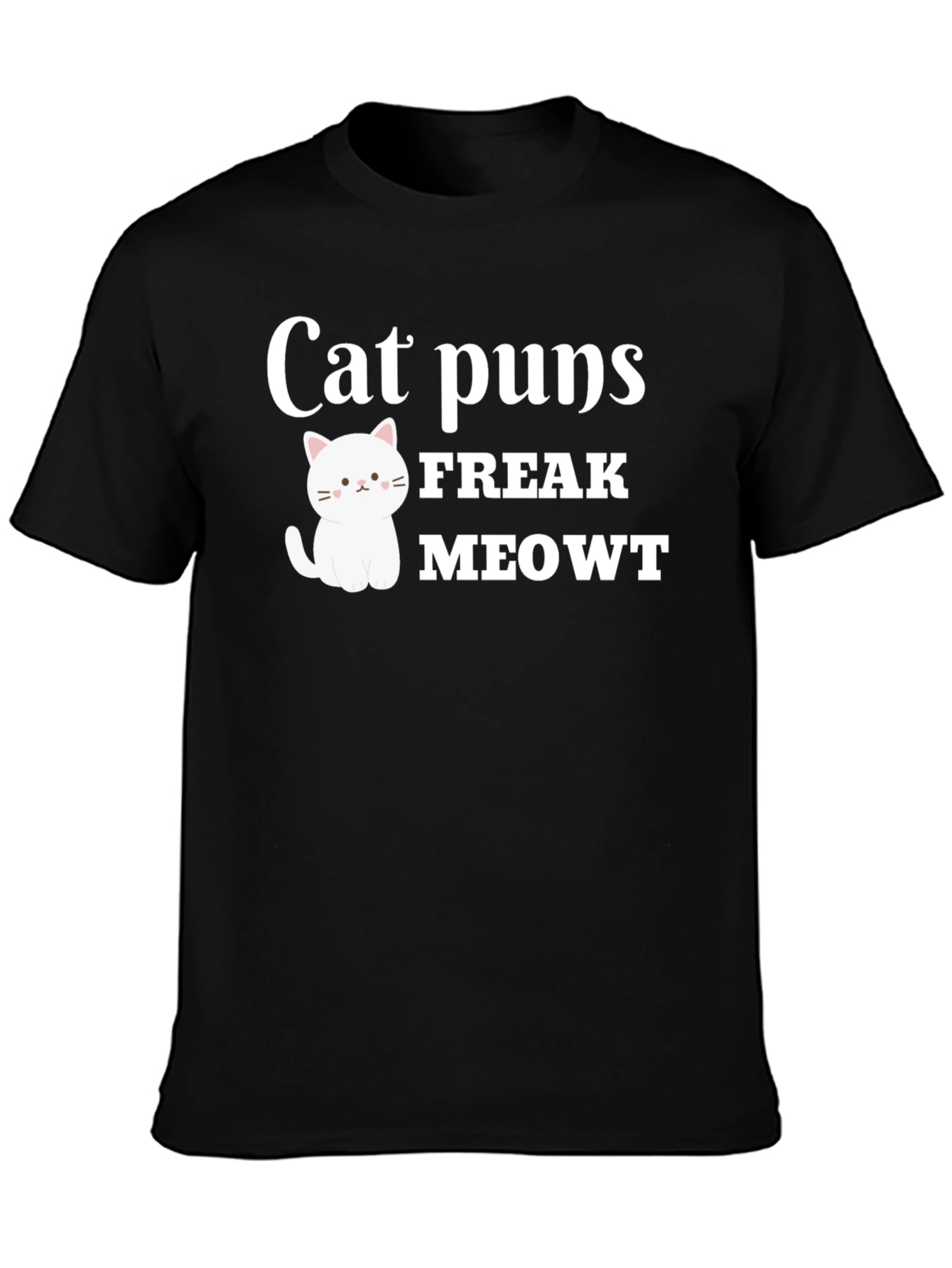 Cat Puns Freak Meowt Black T-Shirt