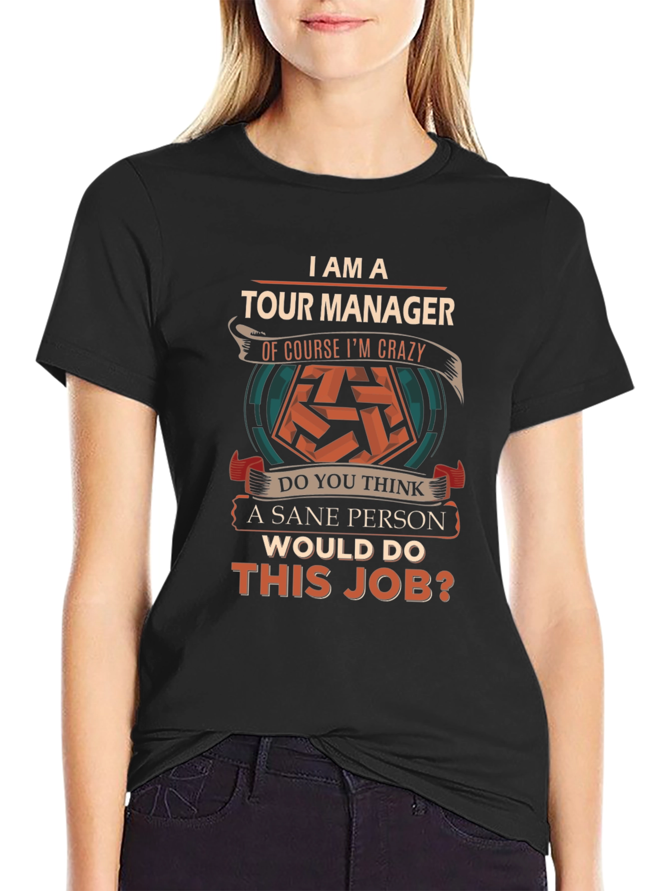 Funny Tour Manager T-Shirt - Crazy Job!