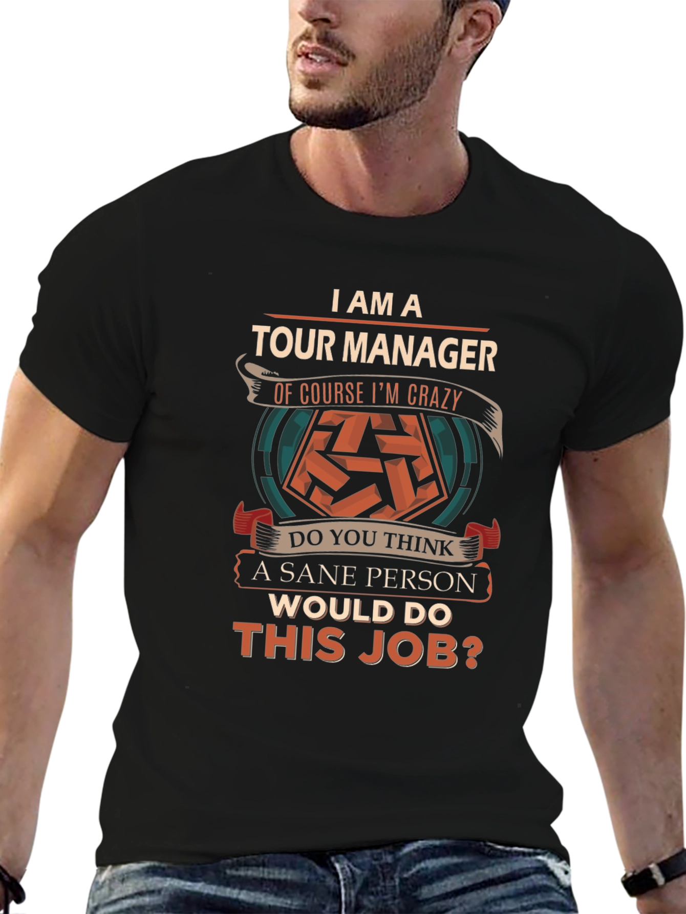 Funny Tour Manager T-Shirt - Crazy Job!