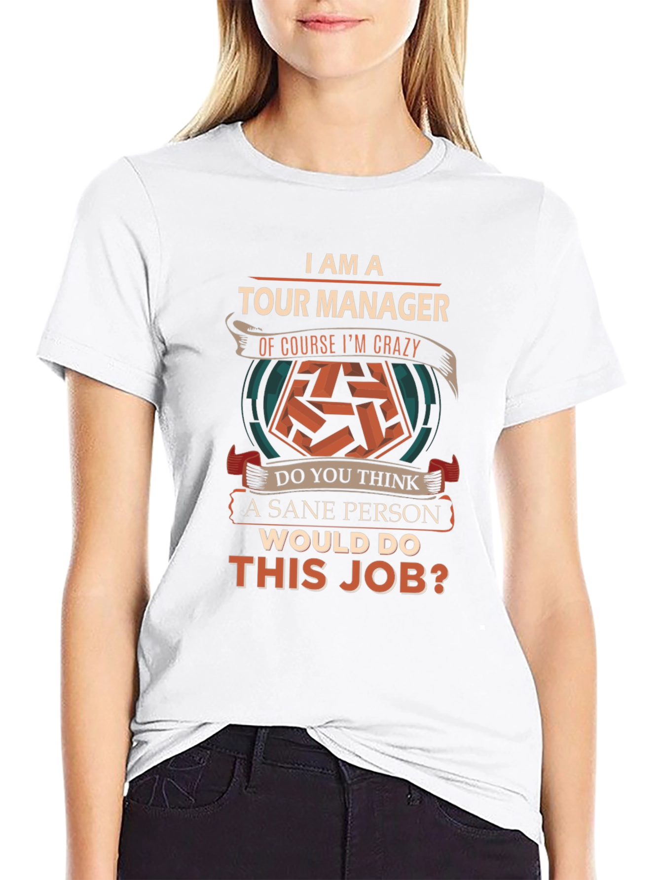 Funny Tour Manager T-Shirt - Crazy Job!