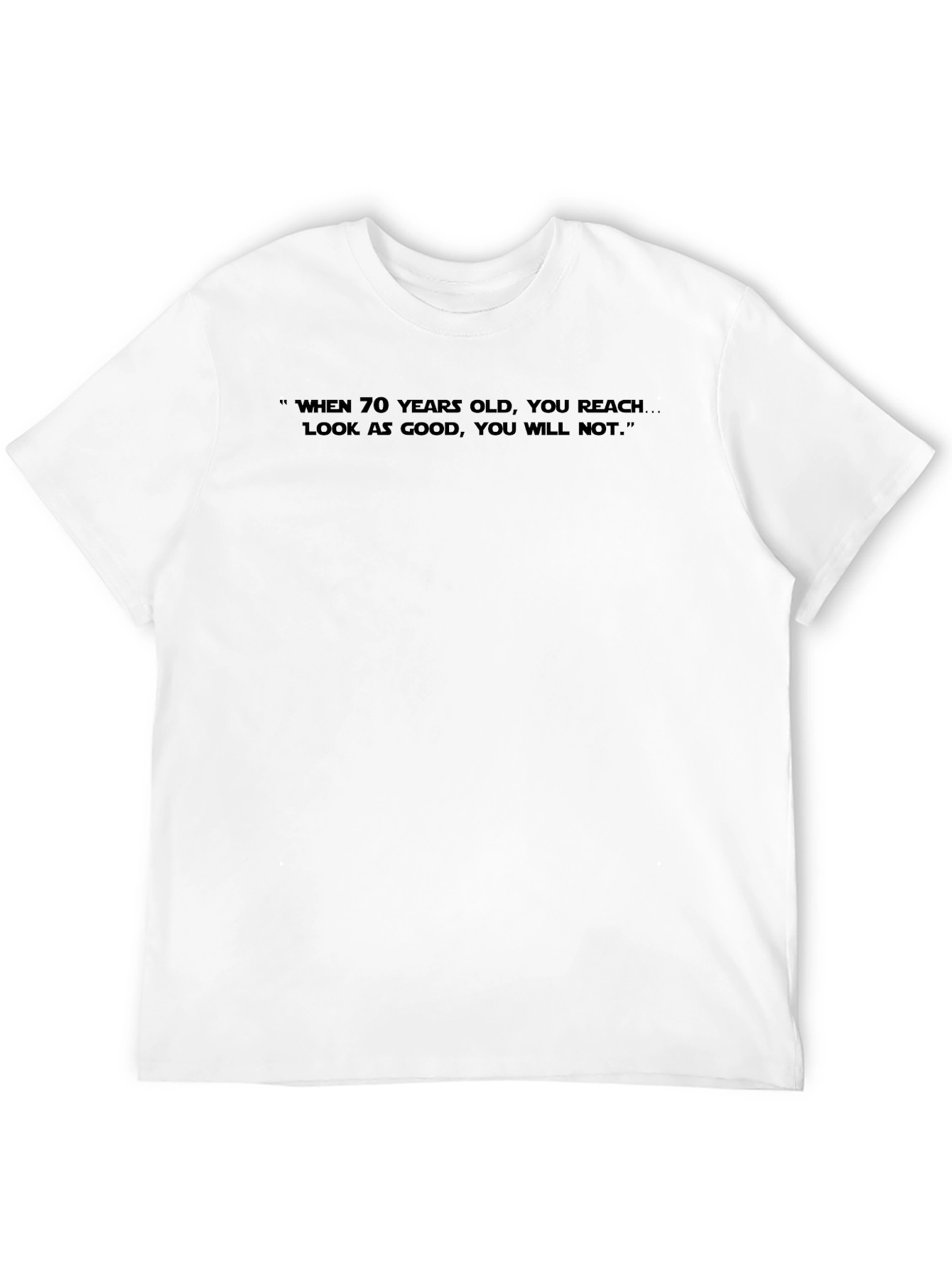 Humorous 70th Birthday Slogan T-Shirt