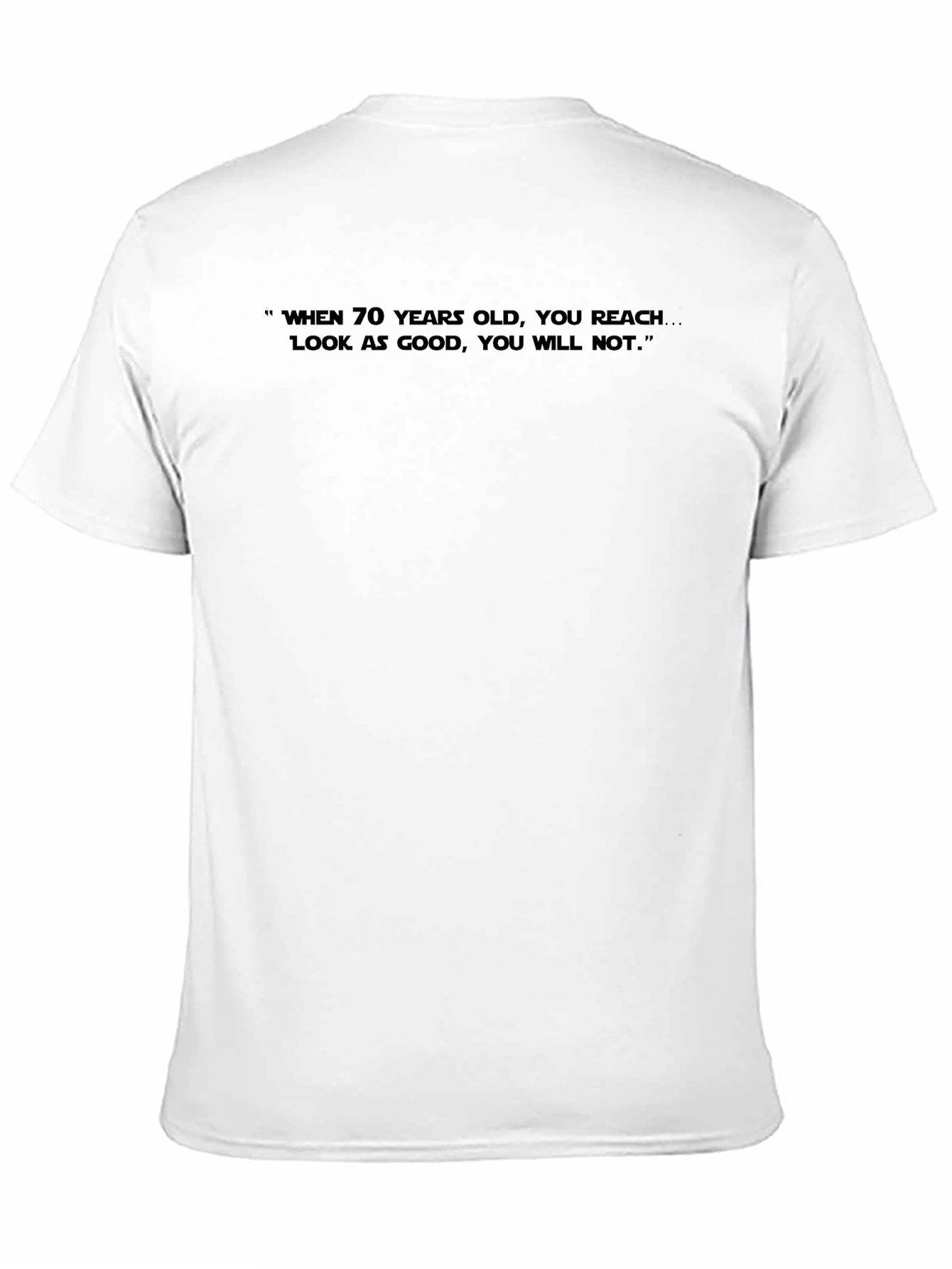 Humorous 70th Birthday Slogan T-Shirt