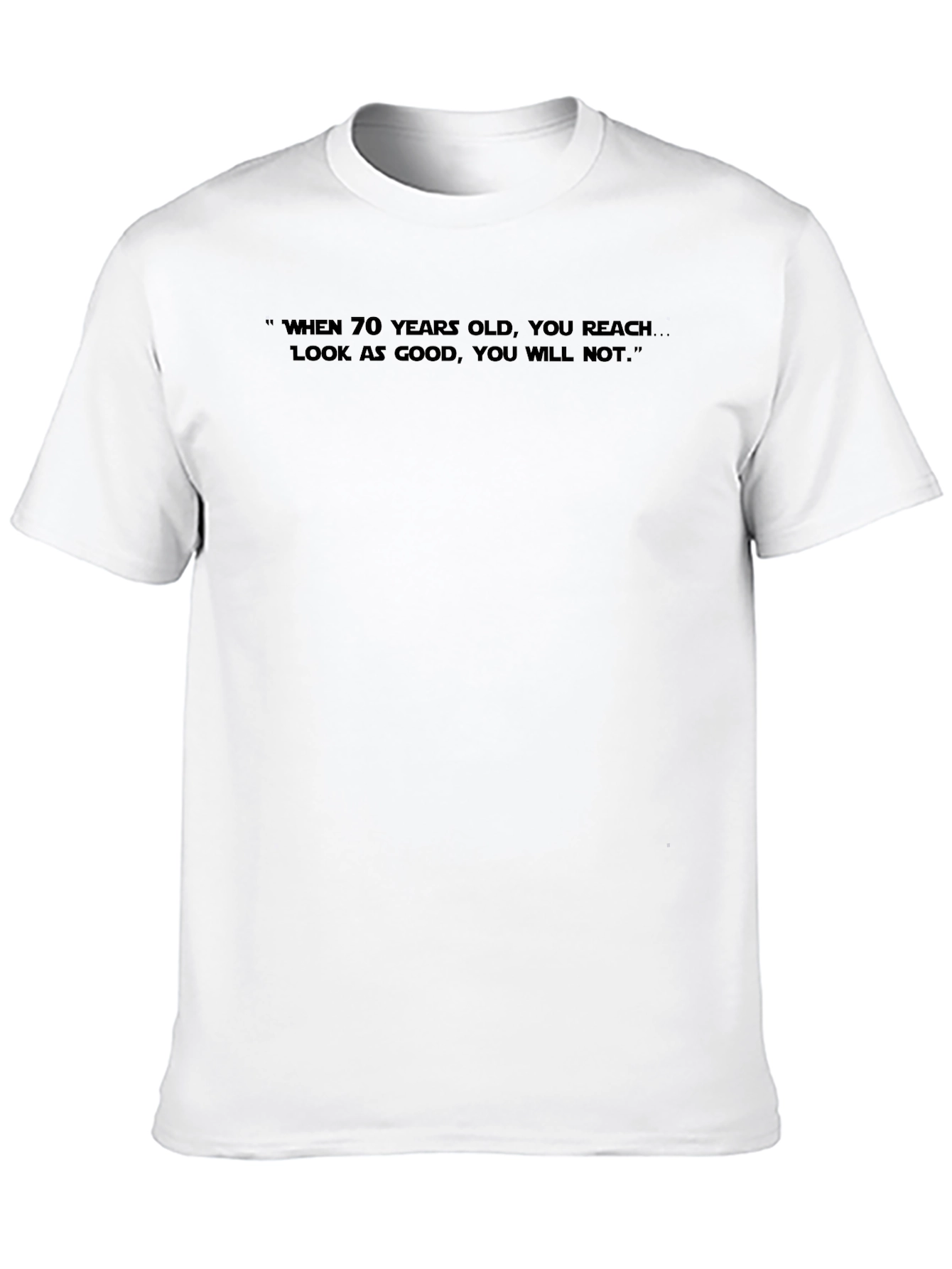 Humorous 70th Birthday Slogan T-Shirt