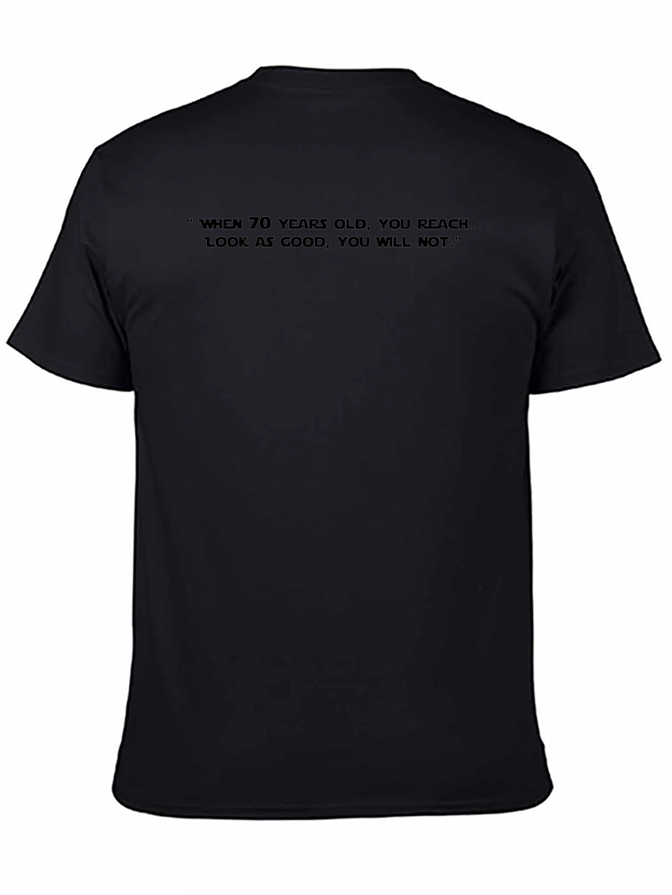 Humorous 70th Birthday Slogan T-Shirt