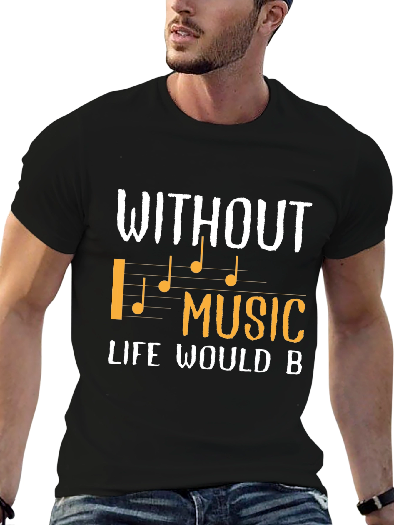Without Music Life Would B T-Shirt