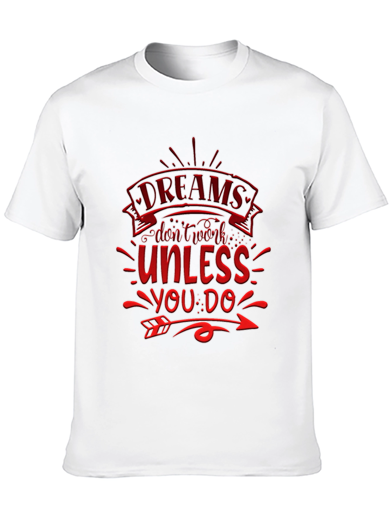 Dreams Dont Work T-Shirt: Motivational Design